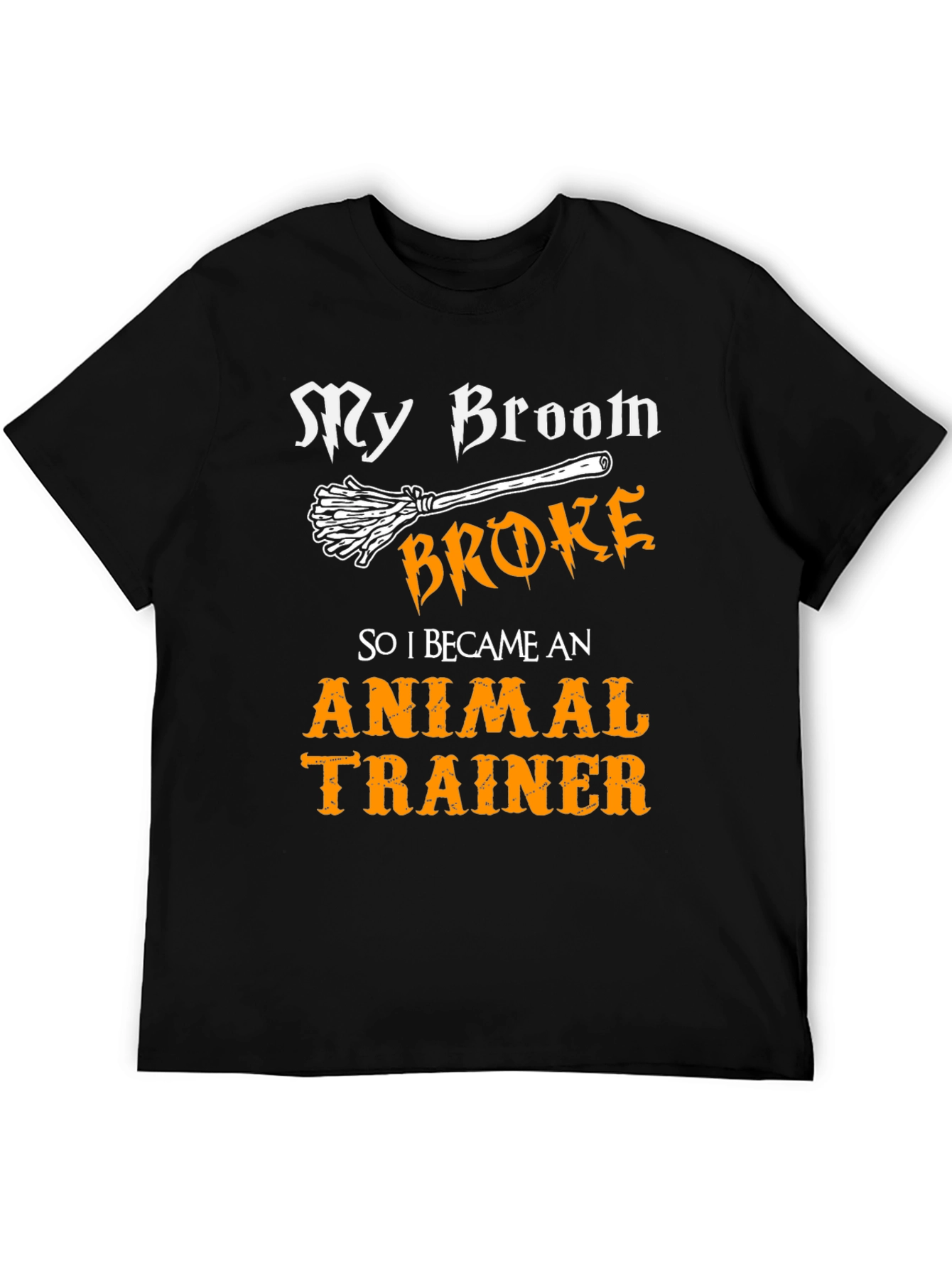 Black Funny Animal Trainer T-Shirt - My Broom Broke view 5