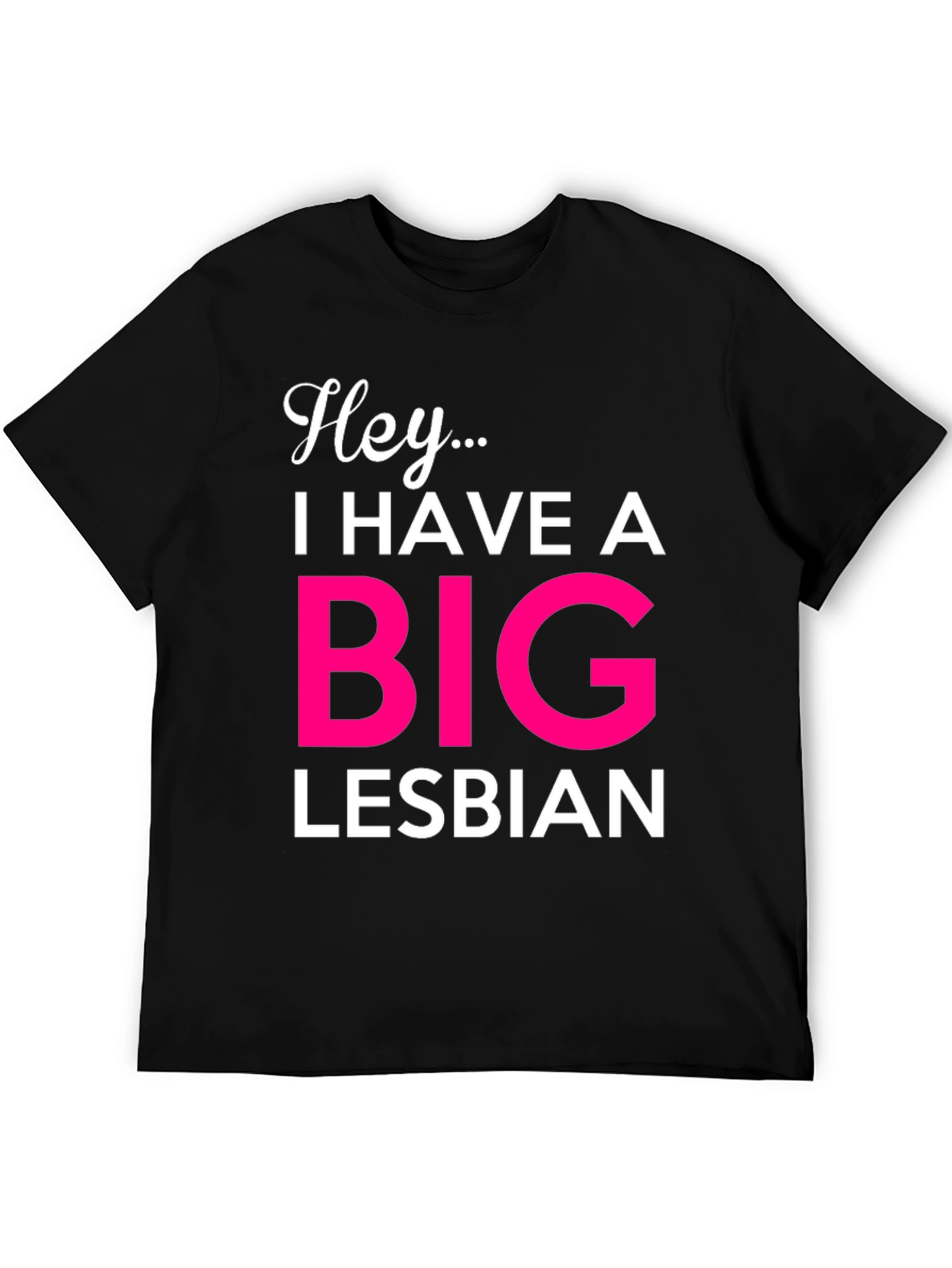 Black Hey... Big Lesbian Novelty T-Shirt view 5