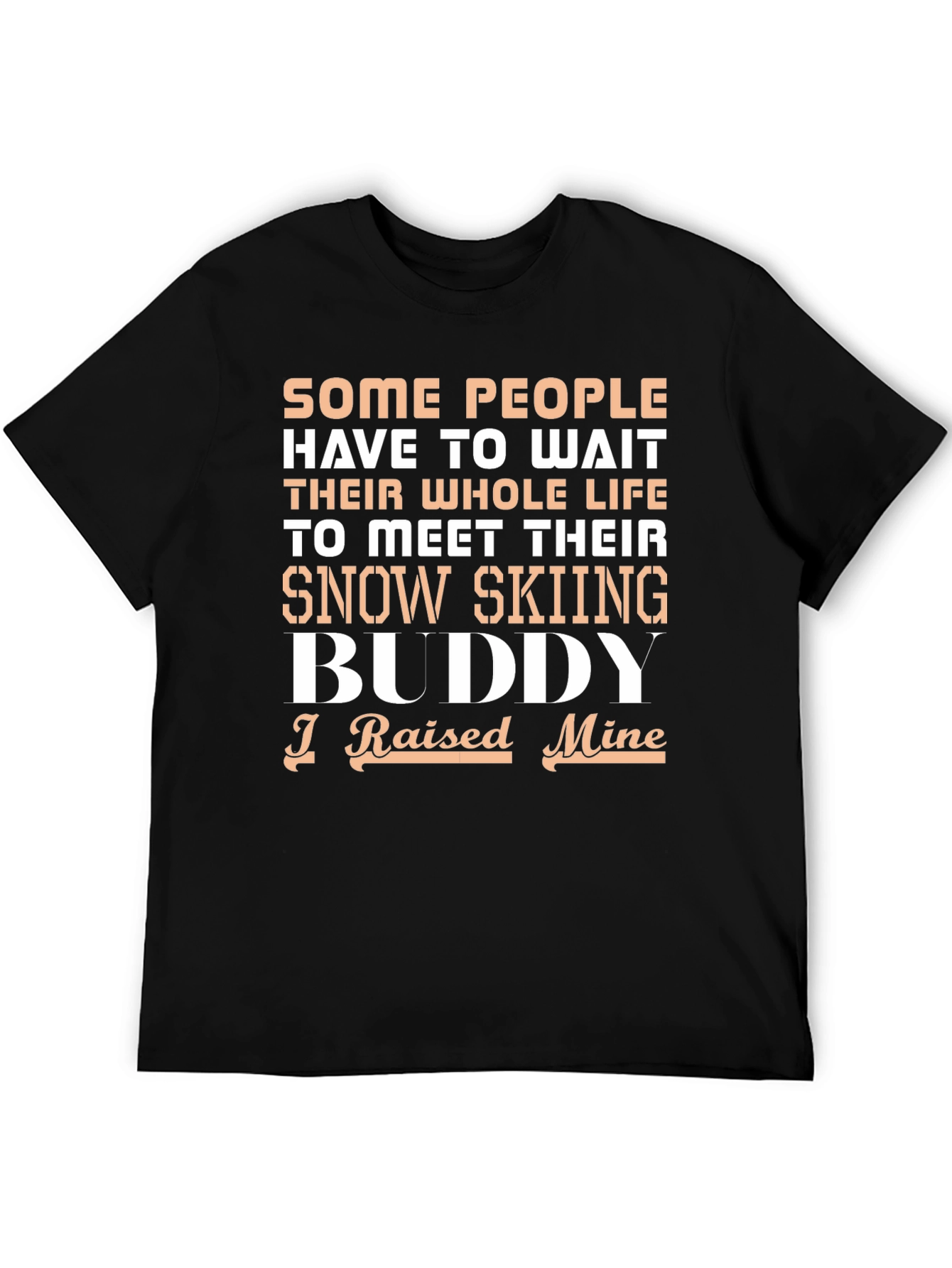 Black Snow Skiing Buddy T-Shirt - I Raised Mine view 5