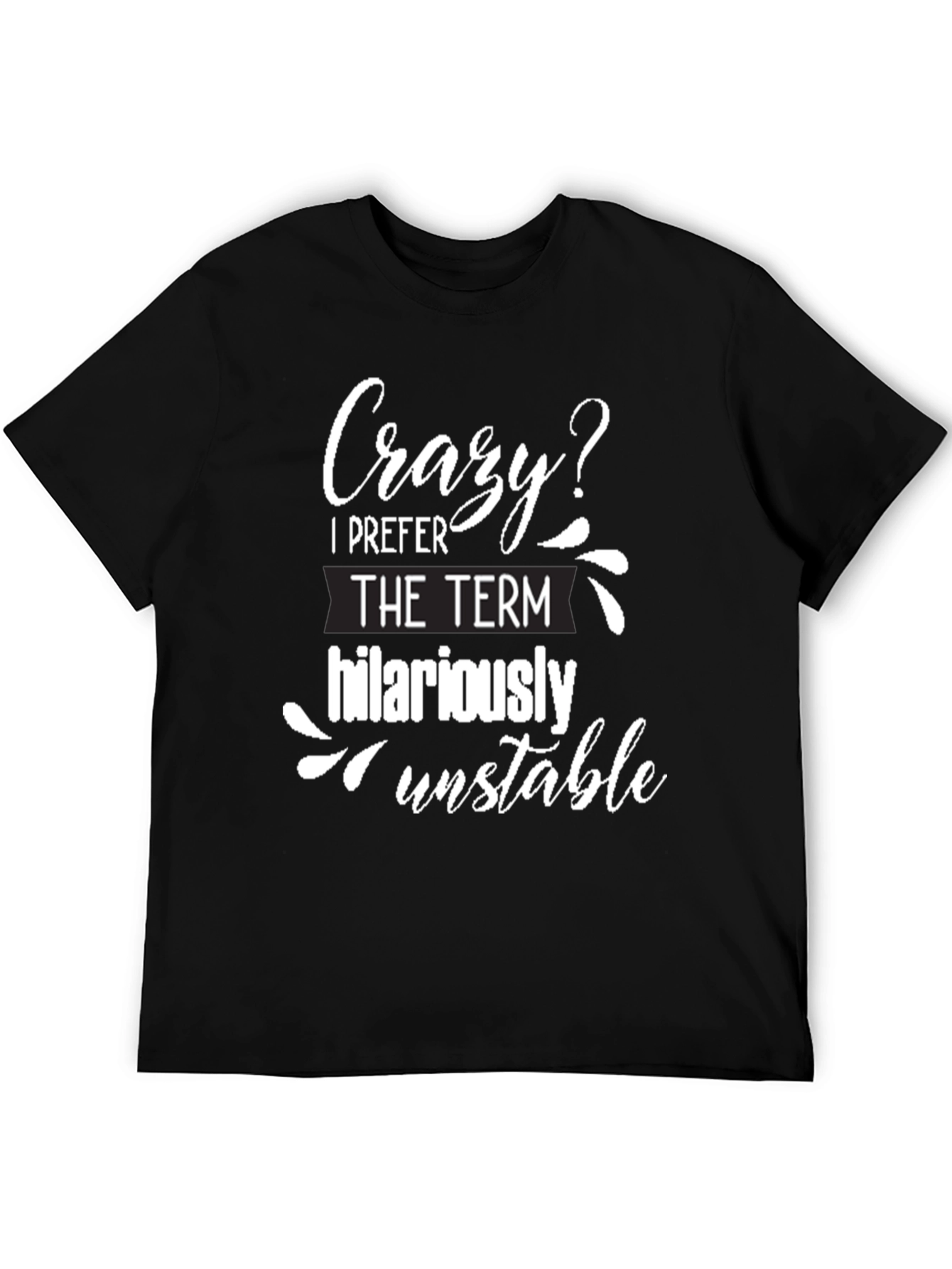 Black Crazy? Hilariously Unstable T-Shirt view 5
