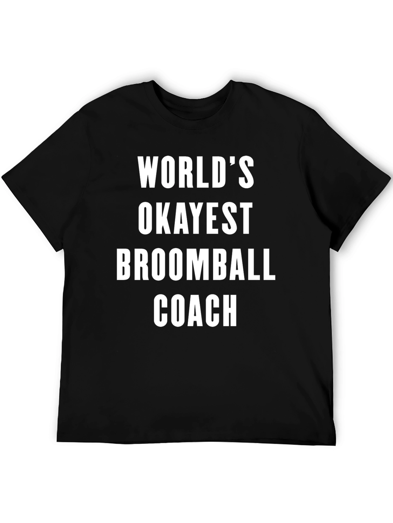 Black World's Okayest Broomball Coach T-Shirt view 5