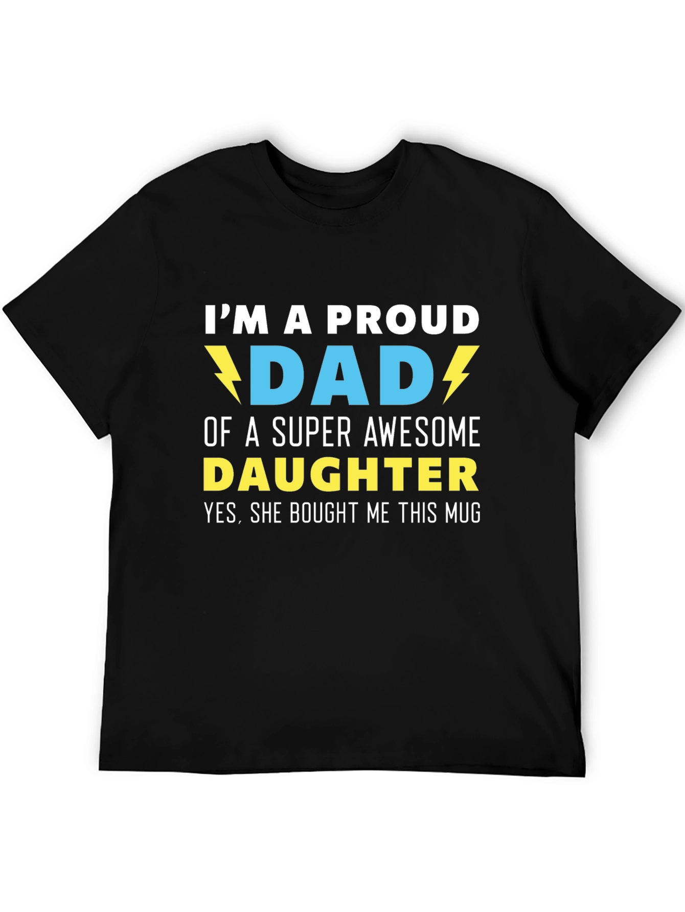 Black Proud Dad T-Shirt - Super Awesome Daughter Gift view 5
