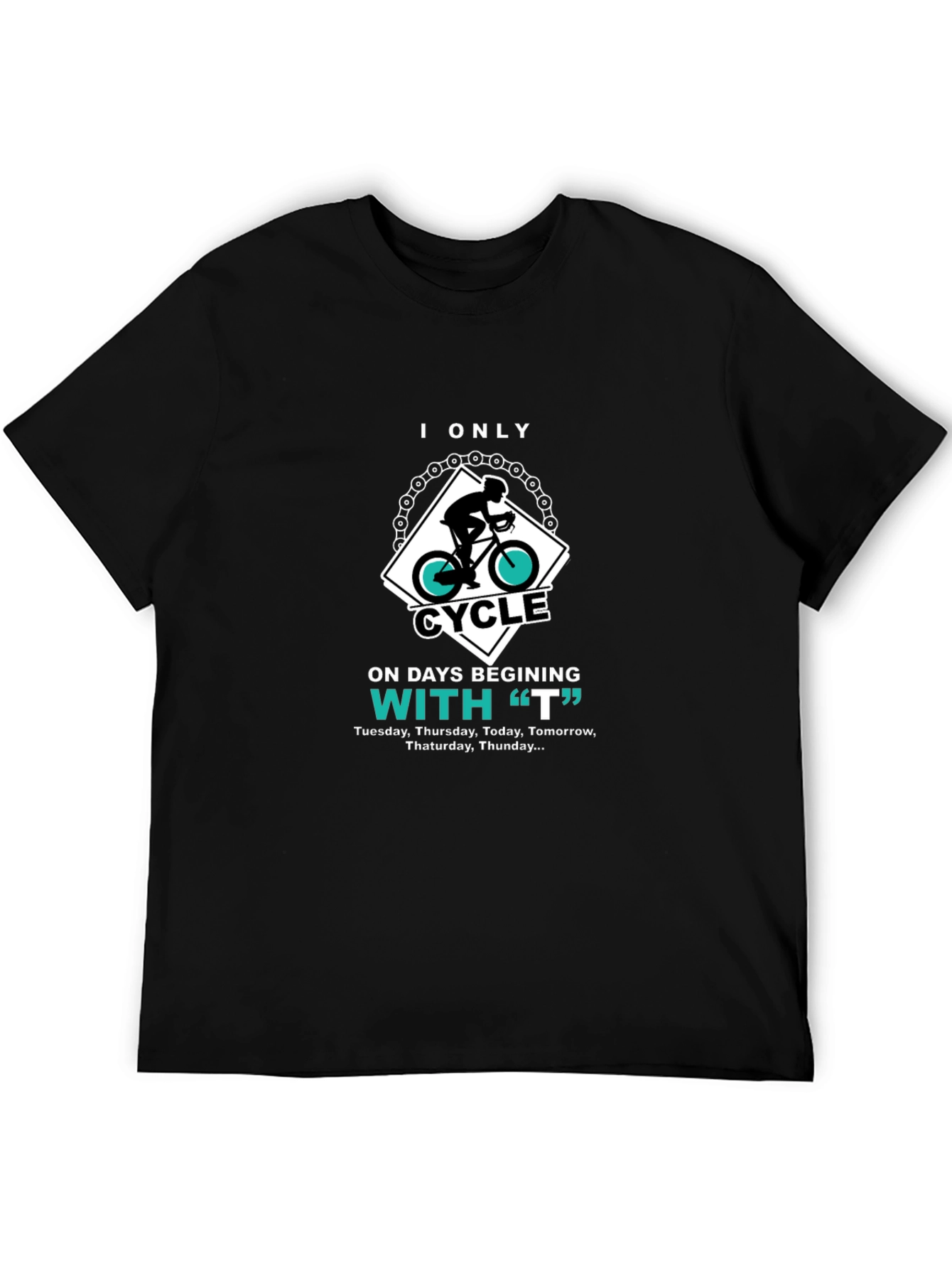 Black Funny Cycling T-Shirt - "I Only Cycle On 'T' Days" view 5