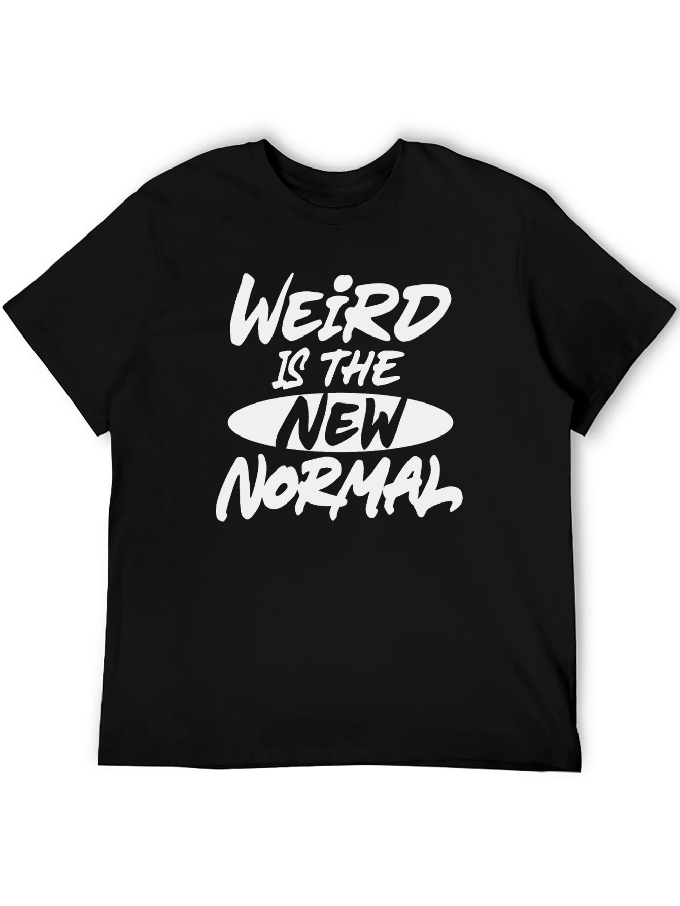 Black Weird is the New Normal Black Graphic T-Shirt view 5