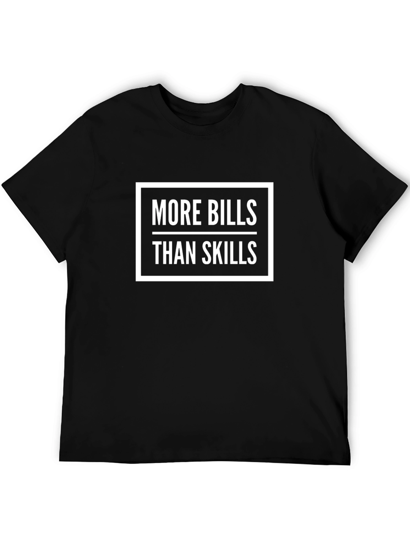 Black More Bills Than Skills Graphic T-Shirt view 5