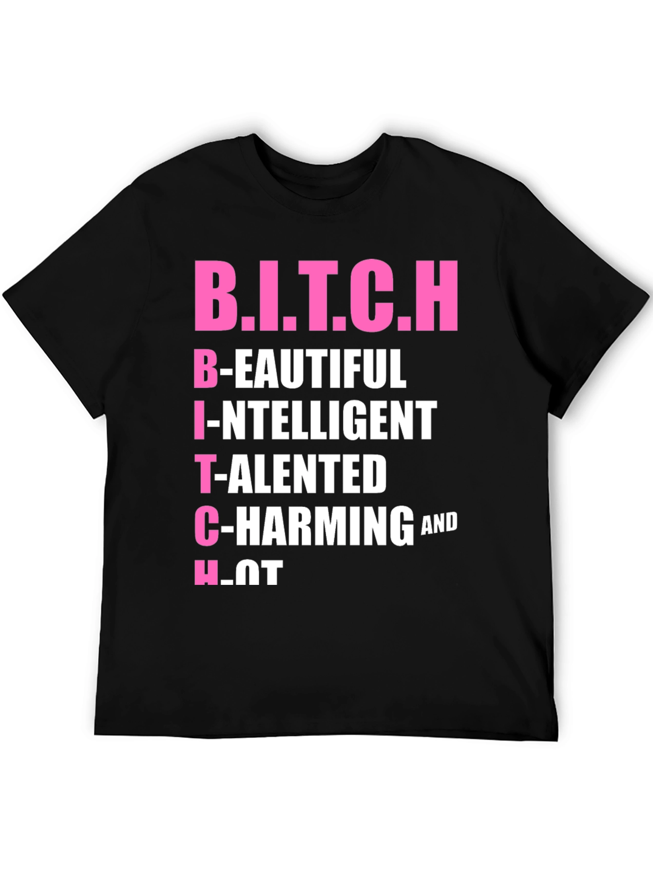Black B.I.T.C.H. Beautiful Intelligent Talented Charming & Hot T-Shirt view 5