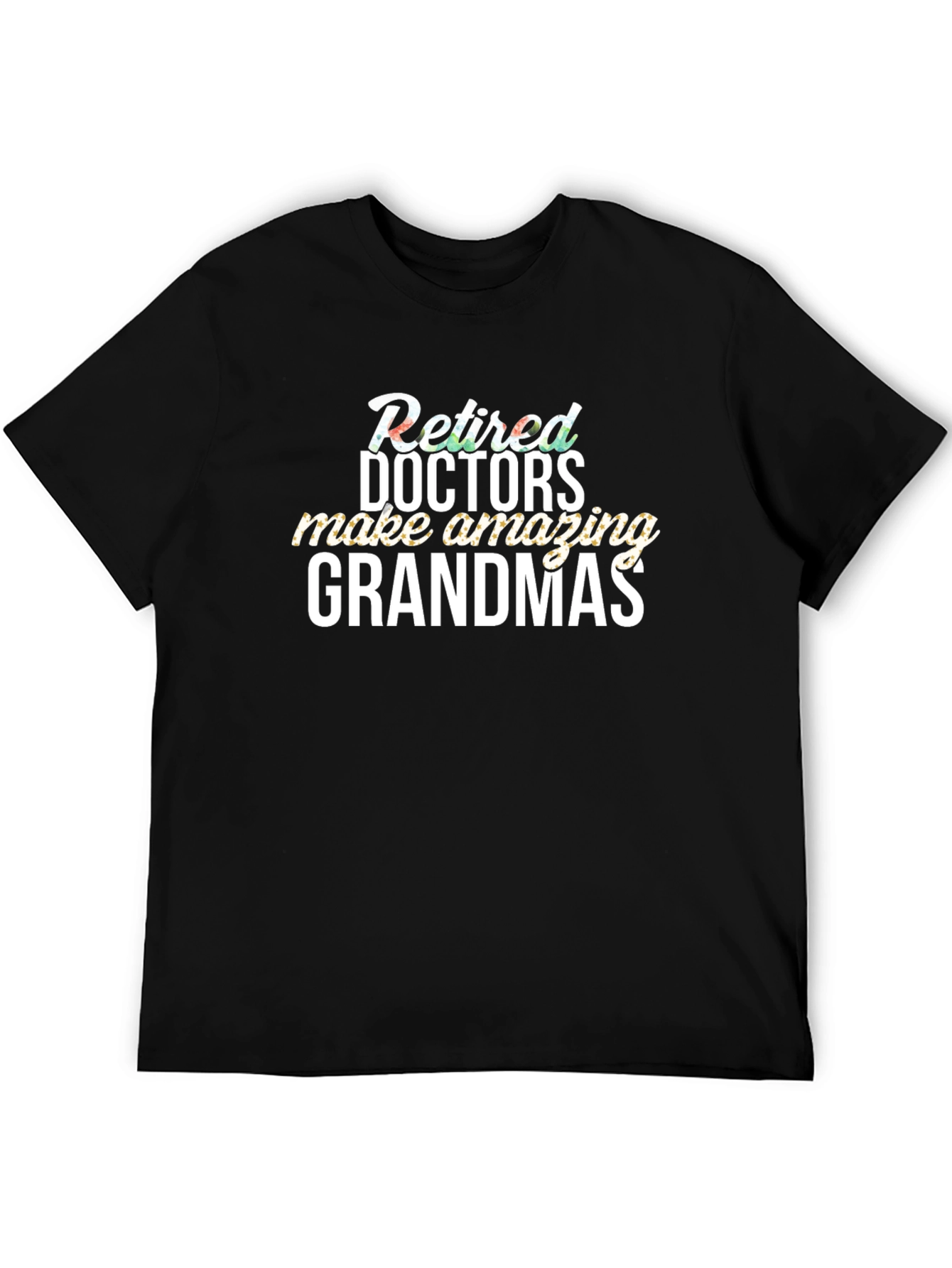 Black Retired Doctors Make Amazing Grandmas T-Shirt view 5