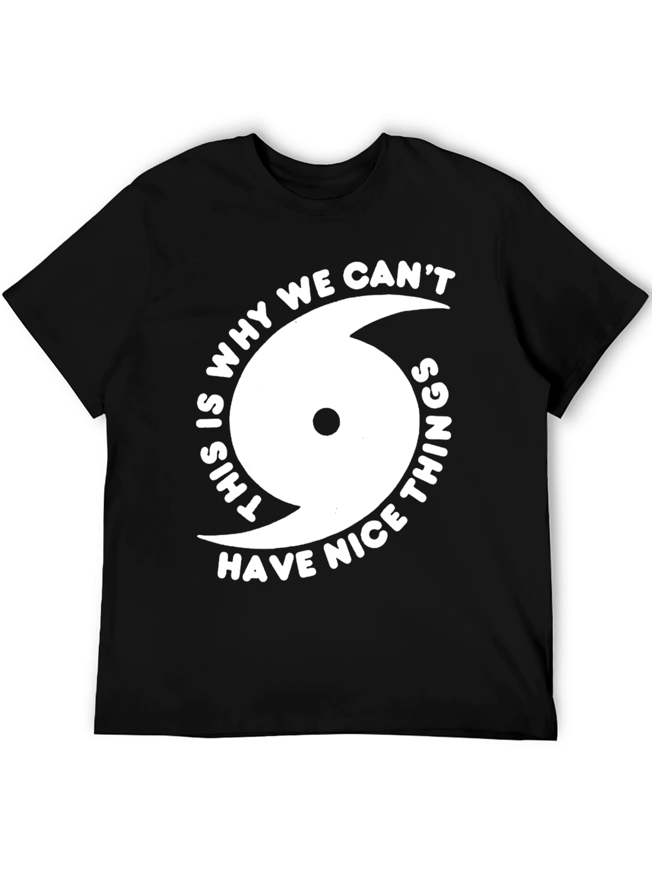 Black Hurricane Humor Tee - Why We Can't Have Nice Things Shirt view 5