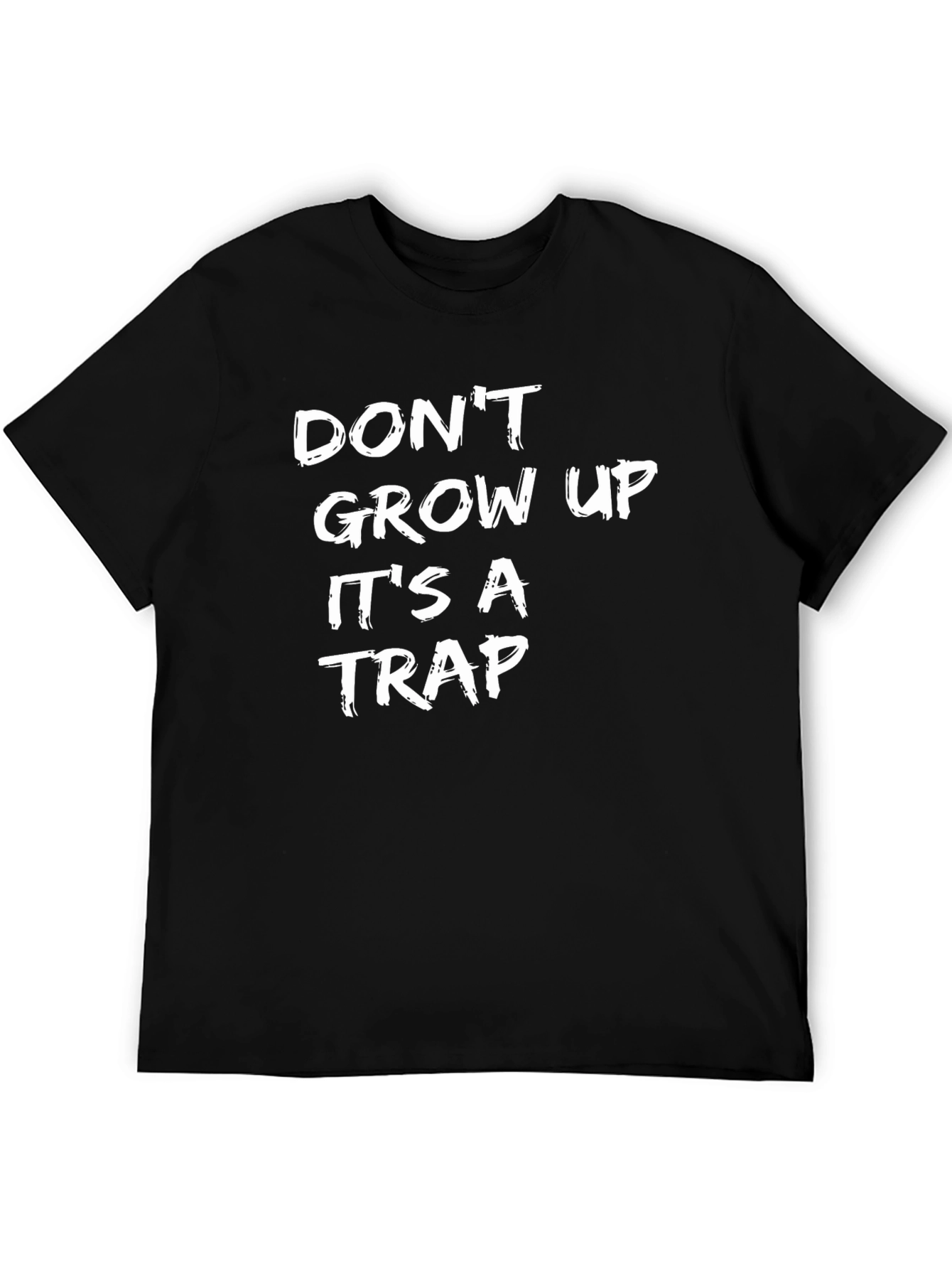 Black Don't Grow Up It's A Trap Funny Slogan T-Shirt view 5