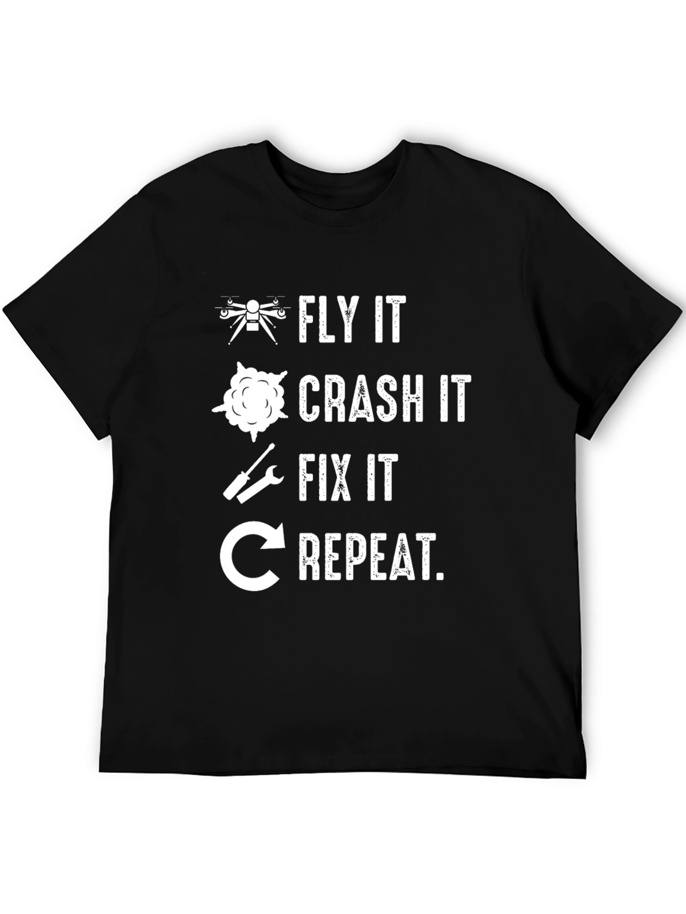 Black Fly It Crash It Fix It Repeat Drone T-Shirt view 5