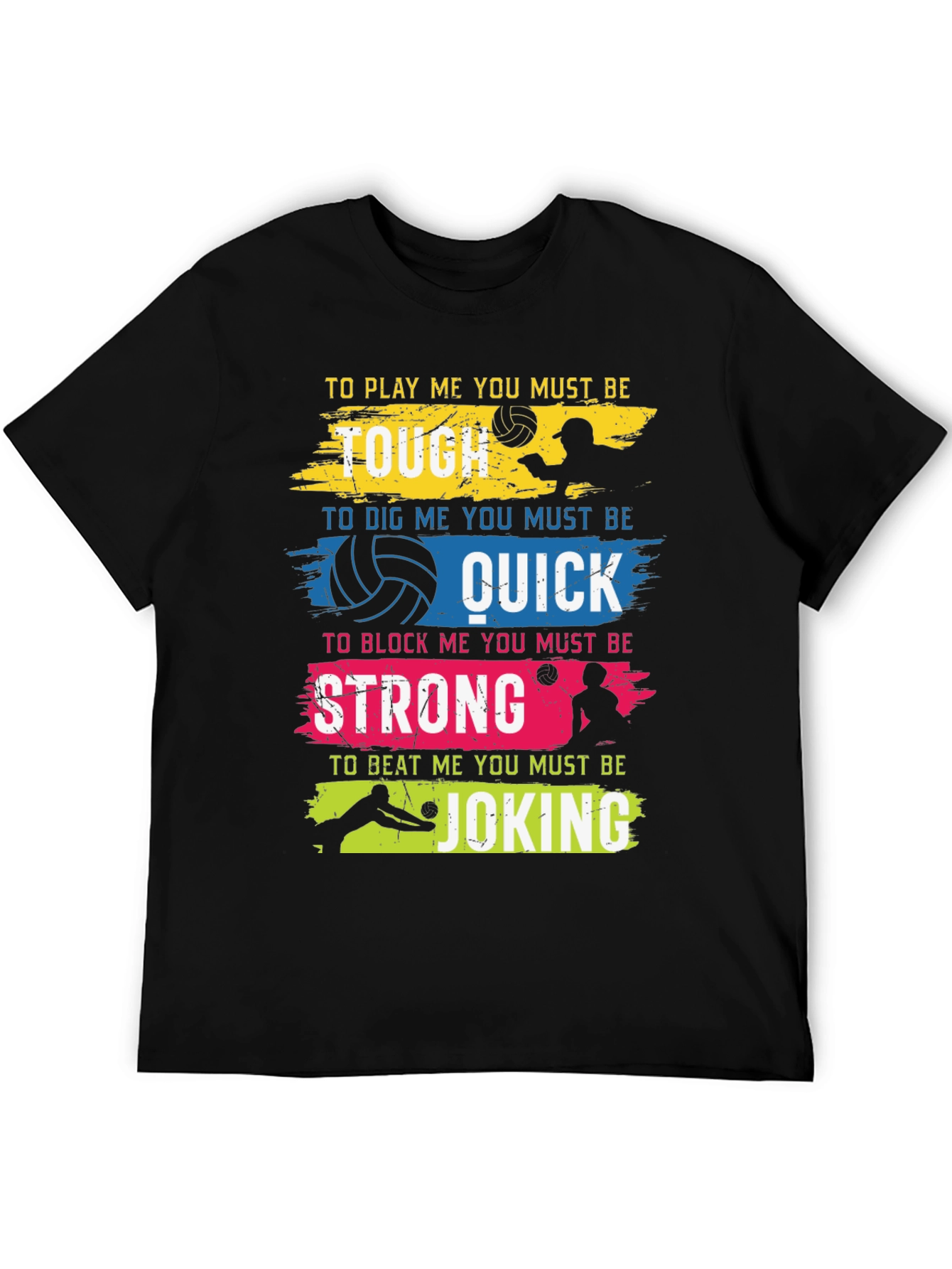 Black Volleyball Graphic Tee - Tough, Quick, Strong, Joking Design view 5