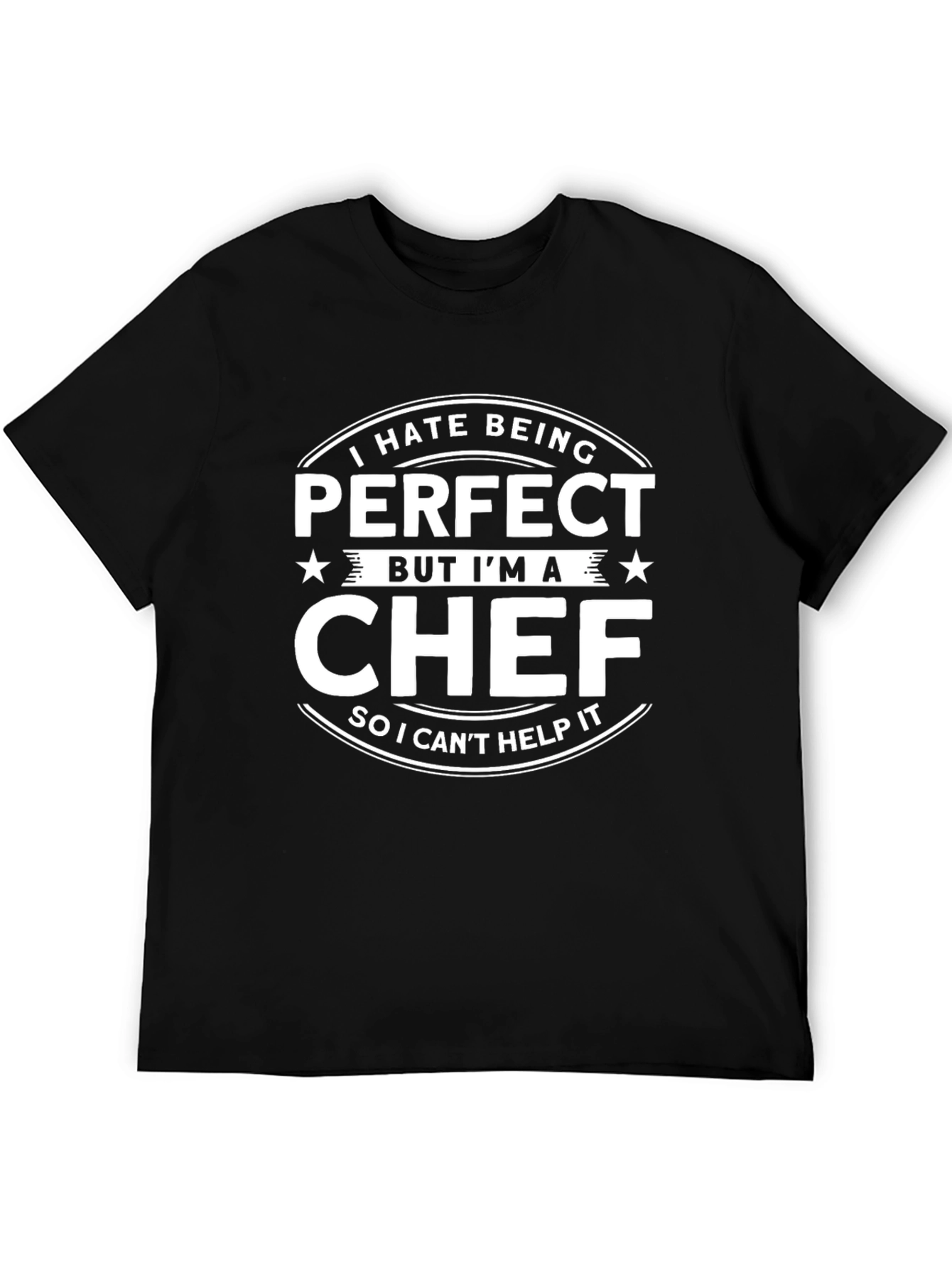 Black Funny Chef T-Shirt - "I Hate Being Perfect" view 5