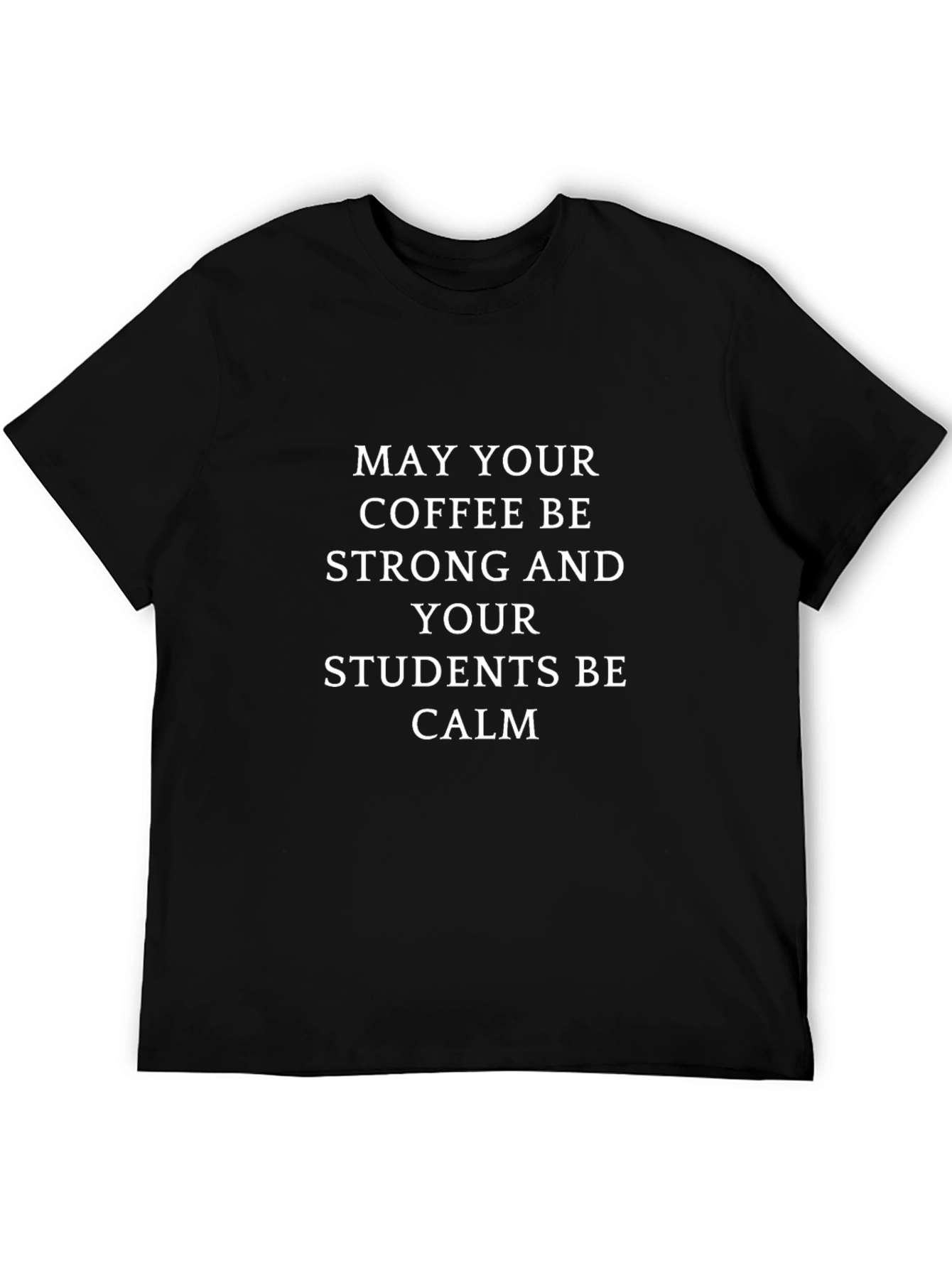 Black Teacher T-Shirt: Strong Coffee, Calm Students view 5