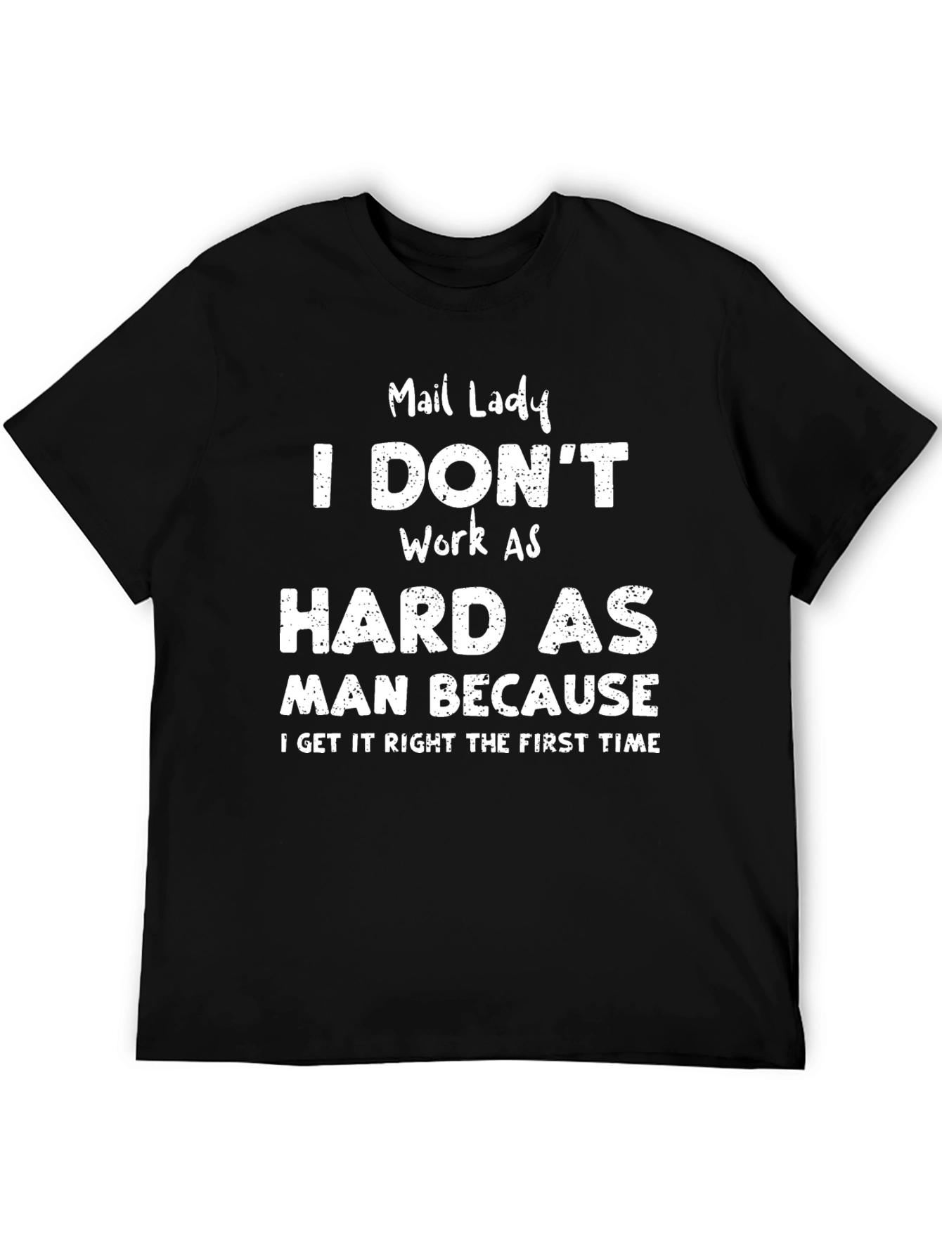 Black Mail Lady - I Don't Work as Hard T-Shirt view 5