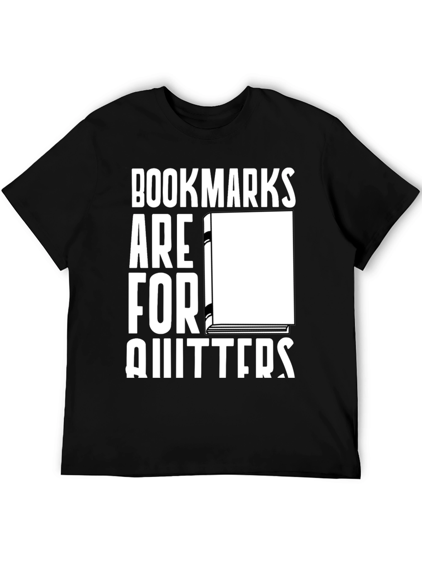 Black Bookmarks are for Quitters Graphic Tee view 5