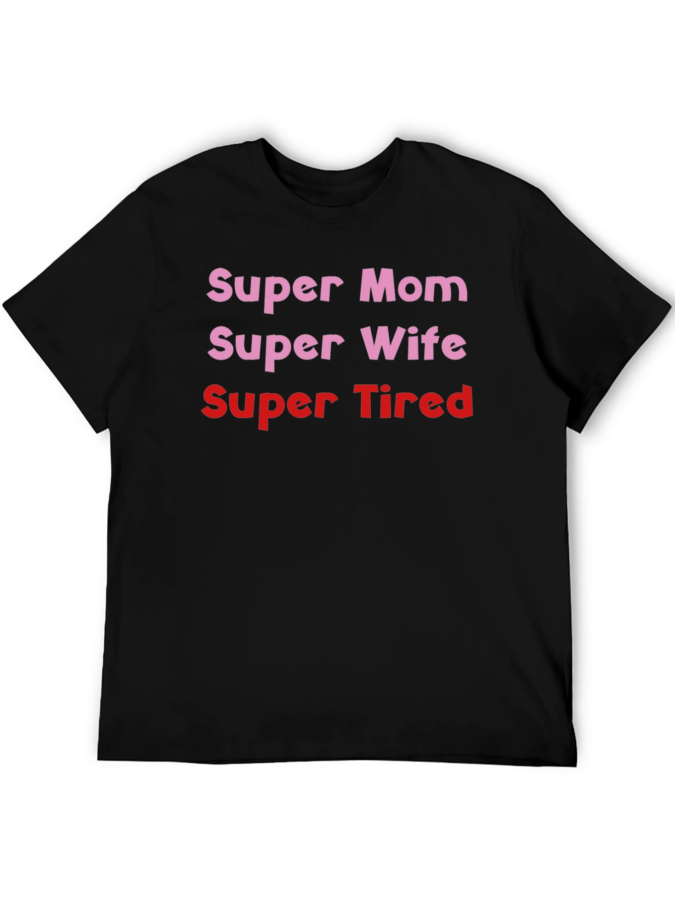 Black Super Mom, Wife, Tired Black T-Shirt view 5