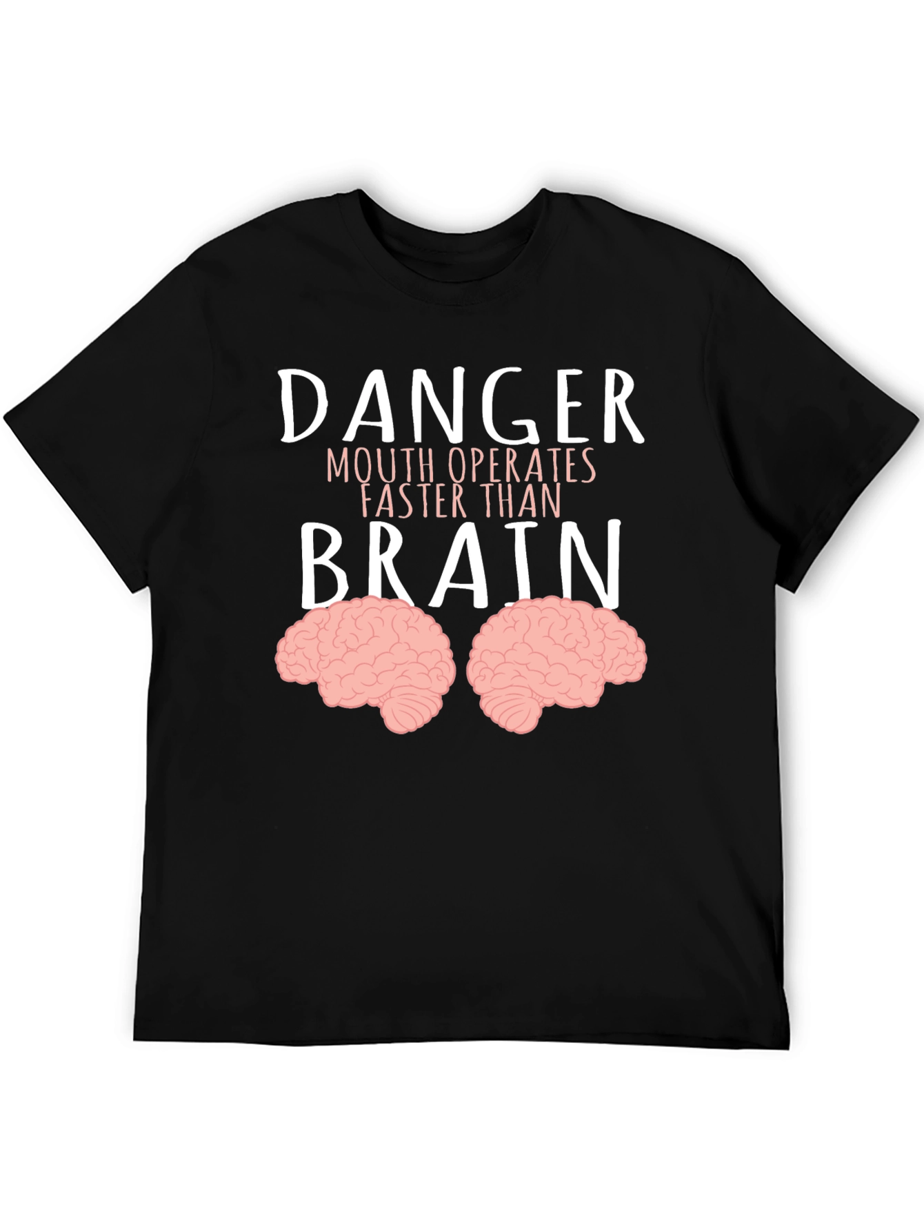 Black Danger Mouth Operates Faster Than Brain T-Shirt view 5