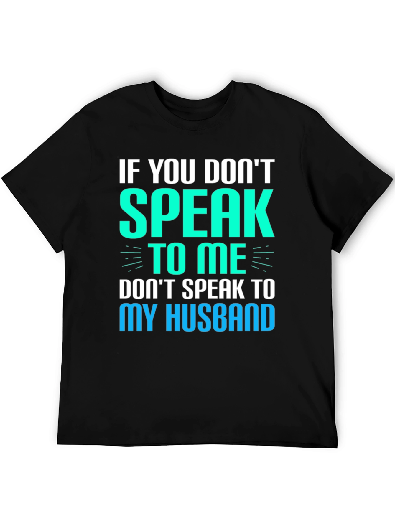 Black If You Don't Speak to Me Funny Graphic T-Shirt view 5