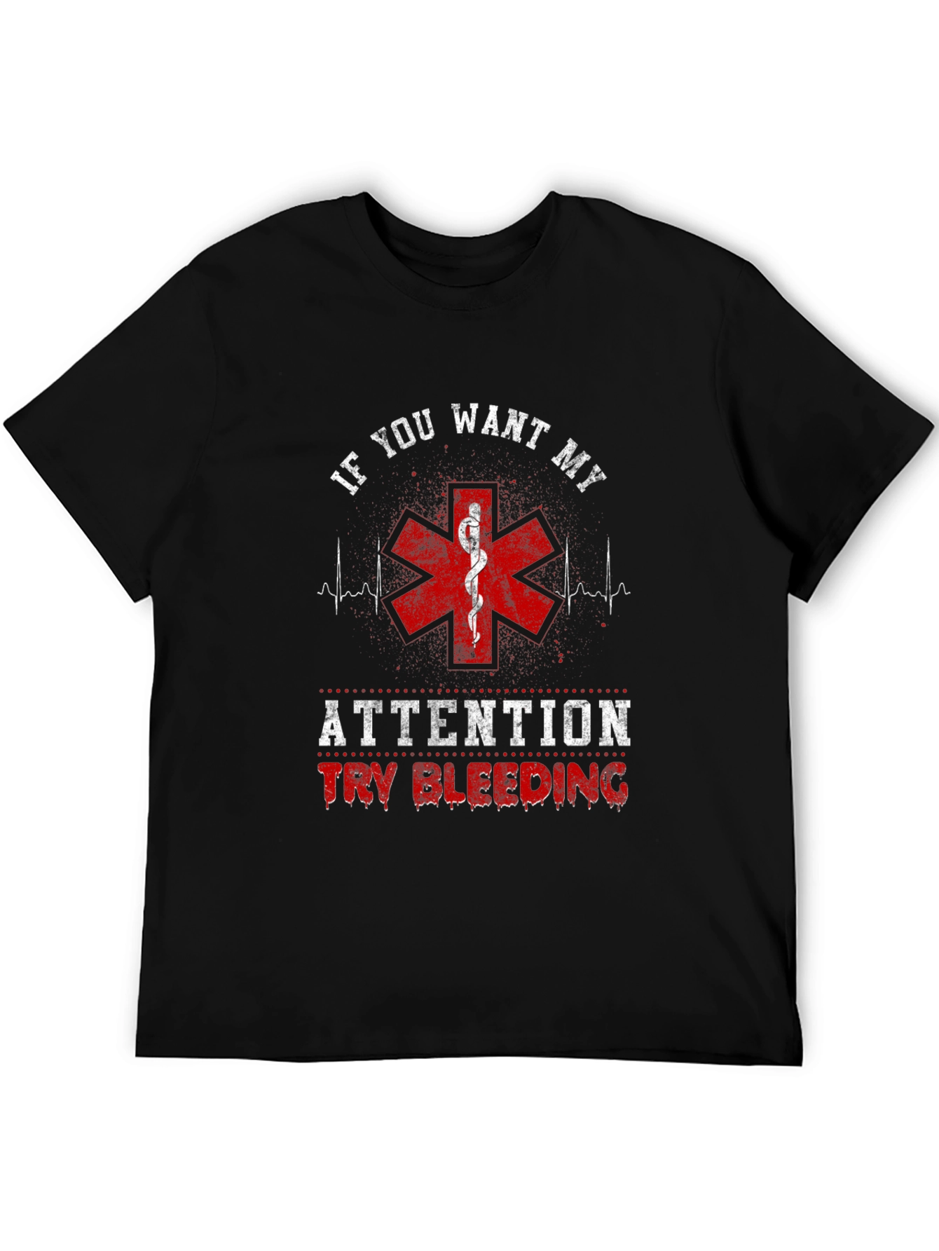Black If You Want My Attention Funny EMT T-Shirt view 5