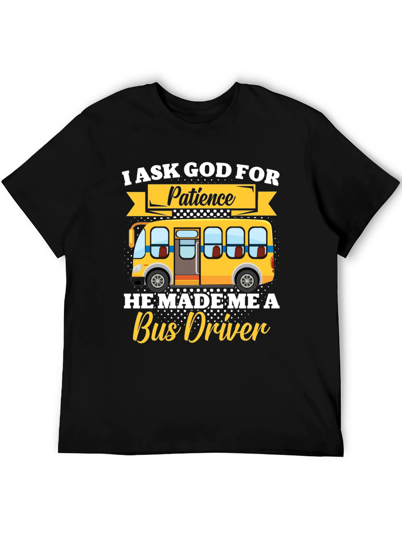 Black I Ask God for Patience Bus Driver T-Shirt view 5