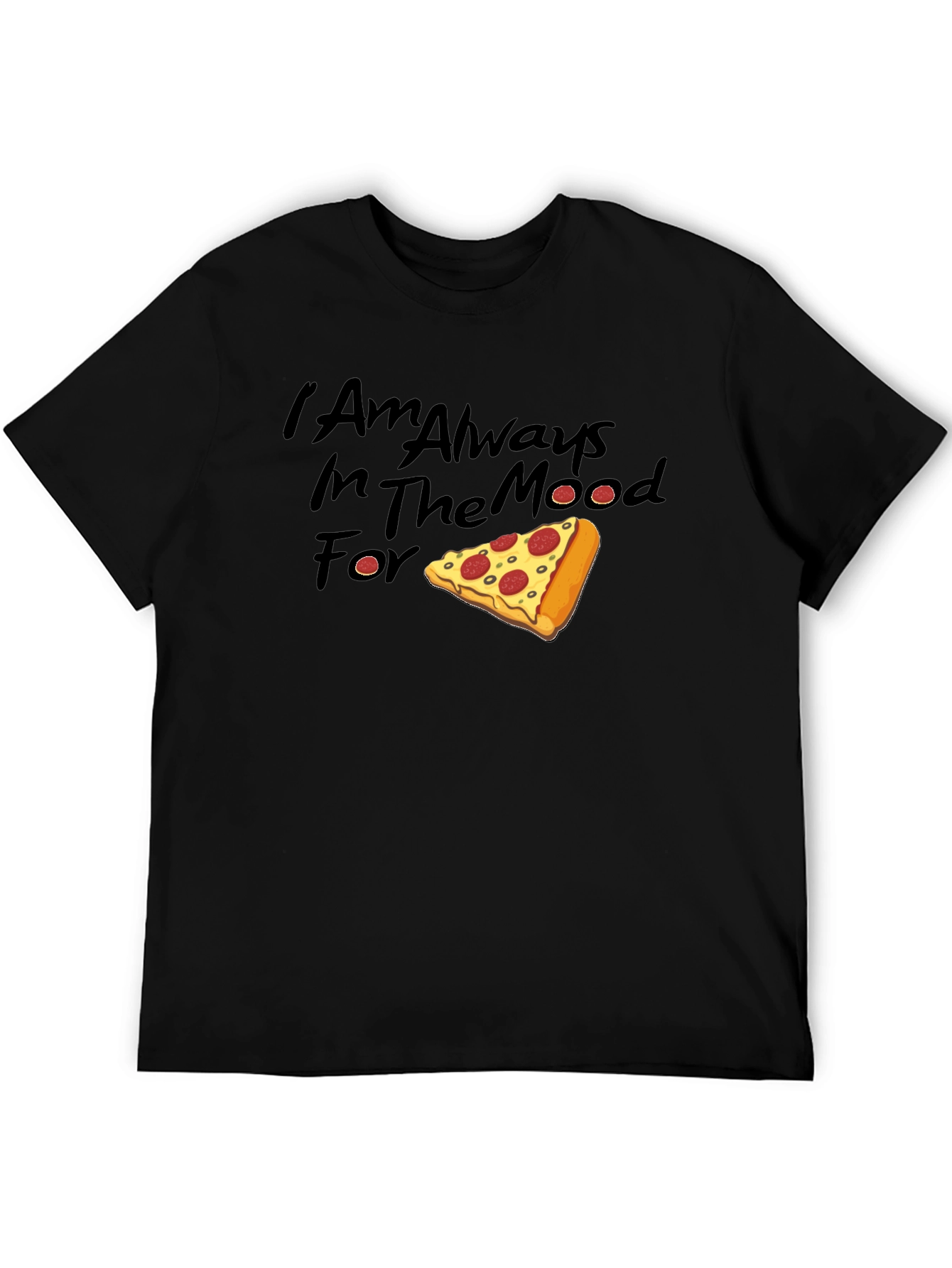 Black Pizza Mood T-Shirt - Always Ready for a Slice view 5