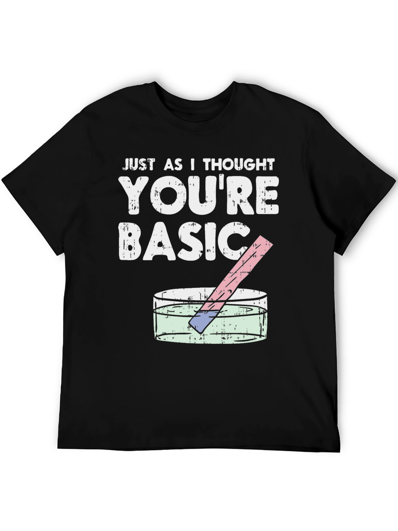 Black You're Basic Funny Science T-Shirt view 5