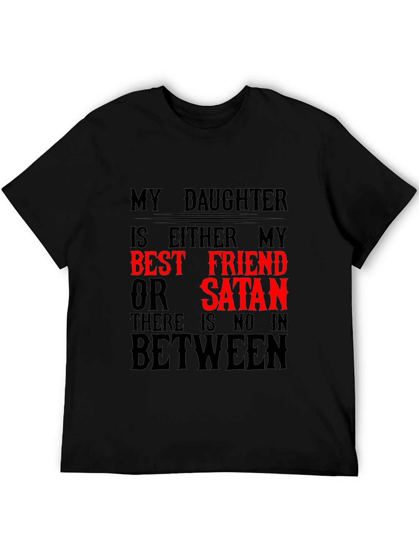 Black My Daughter Best Friend or Satan Graphic T-Shirt view 5