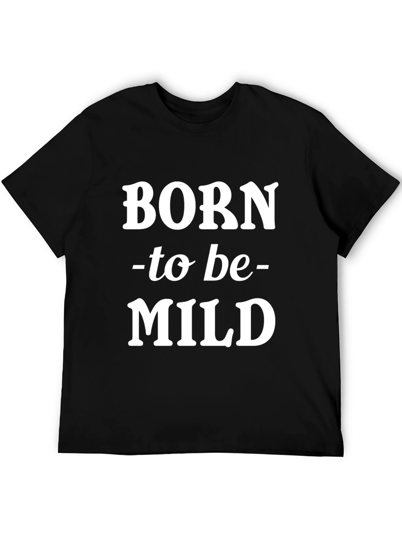 Black Born to be Mild Graphic T-Shirt view 5