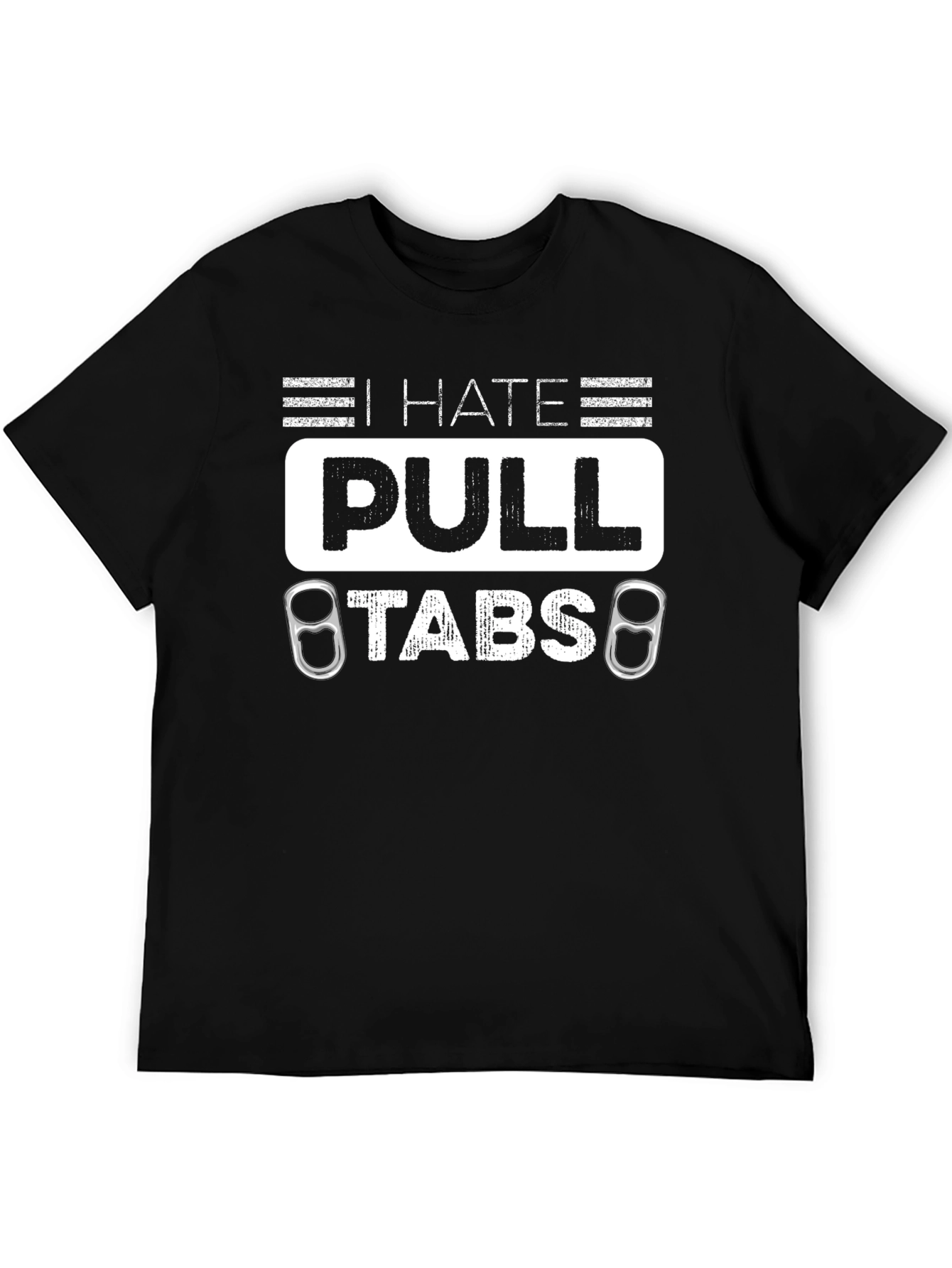 Black I Hate Pull Tabs T-Shirt Funny Sarcastic Tee view 5
