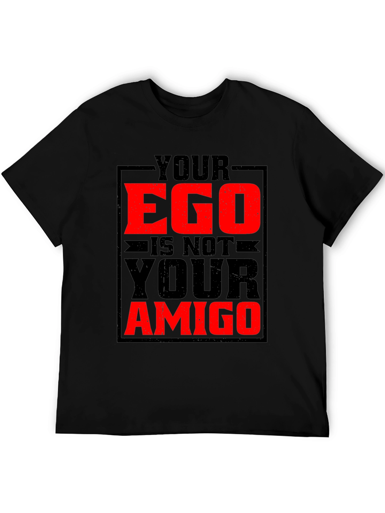 Black Your Ego Is Not Your Amigo Graphic Tee view 5