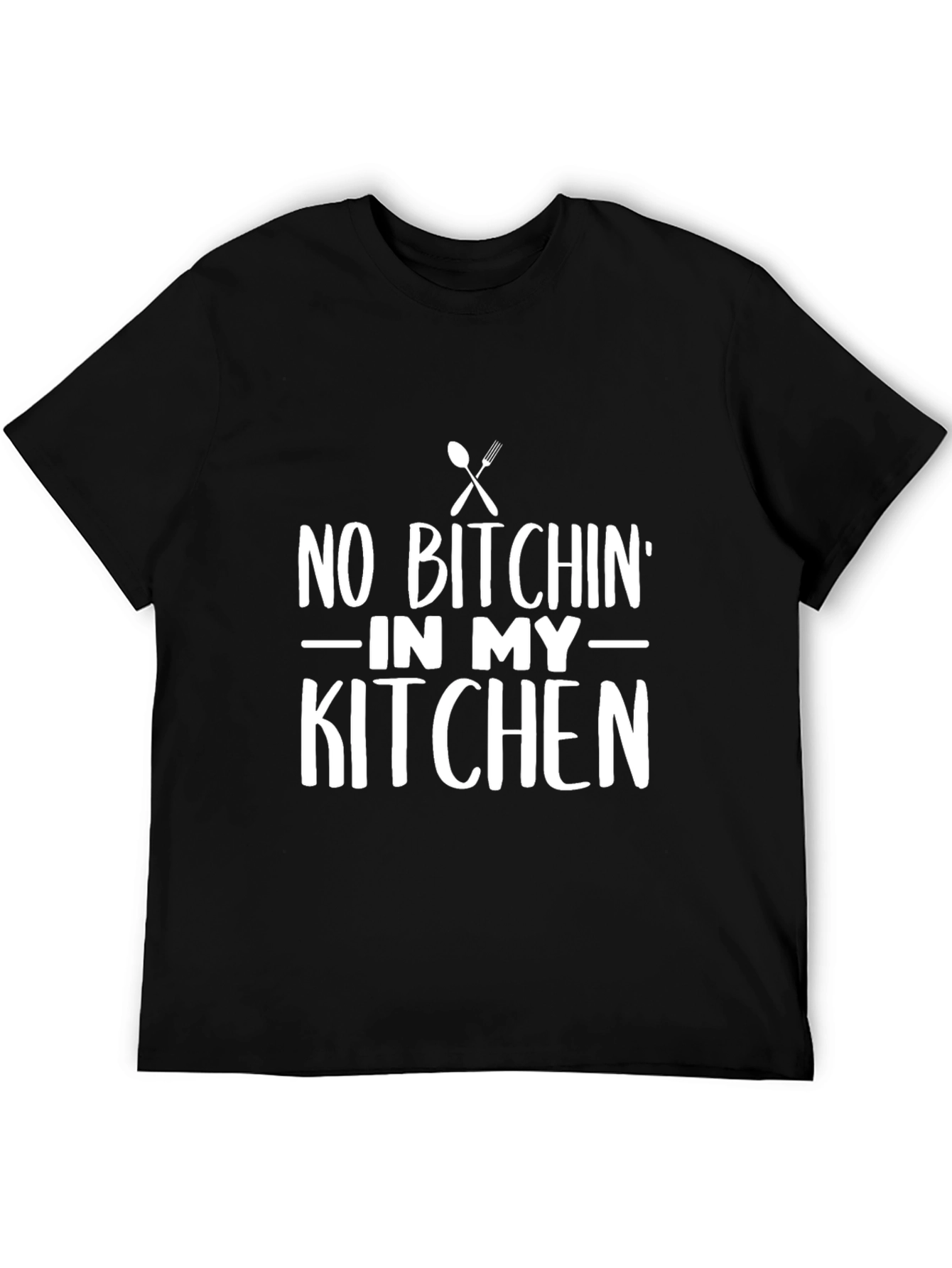 Black No Bitchin' in My Kitchen Black Crew Neck T-Shirt view 5