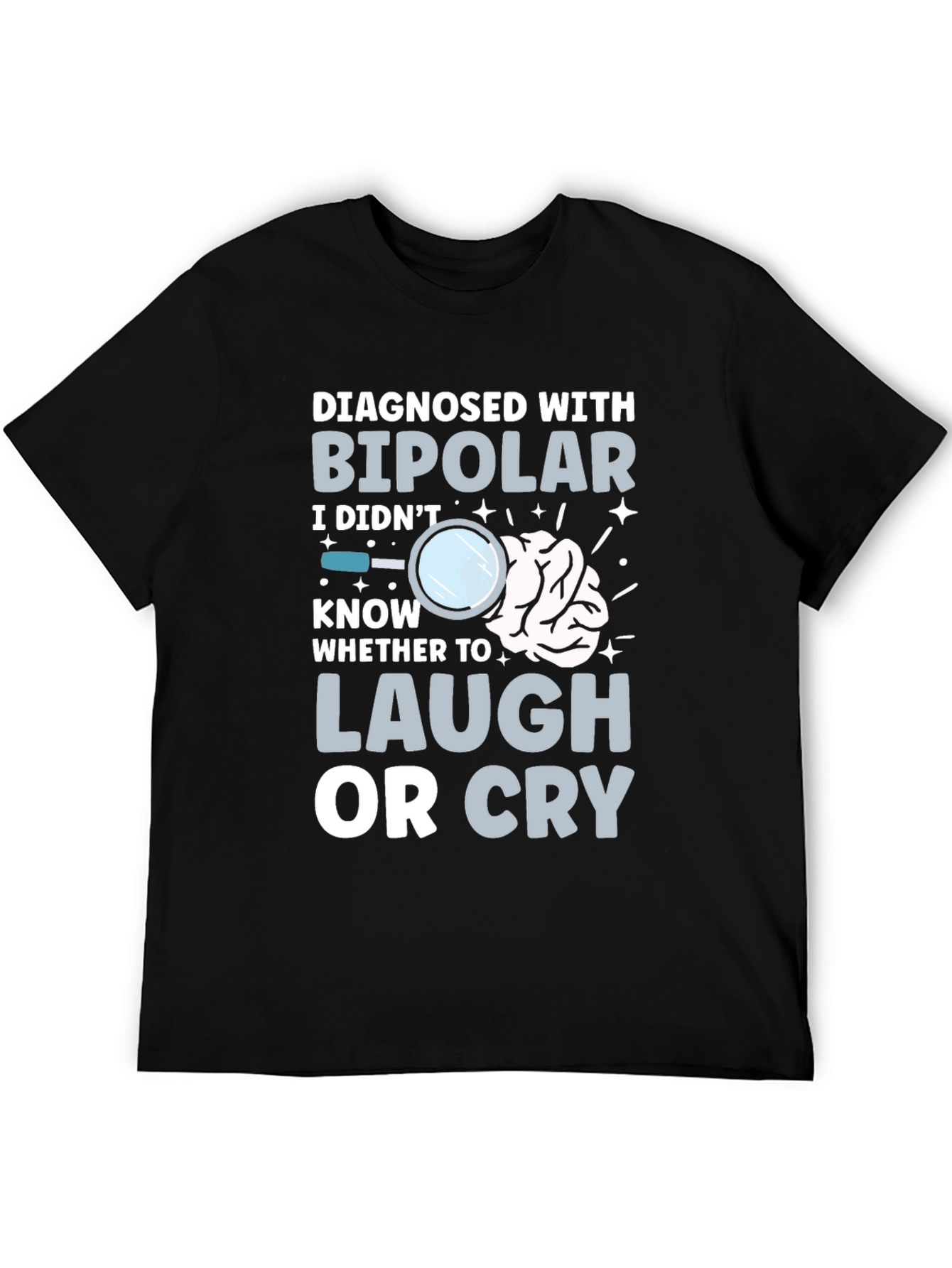 Black Bipolar Humor T-Shirt - Laugh or Cry Tee view 5