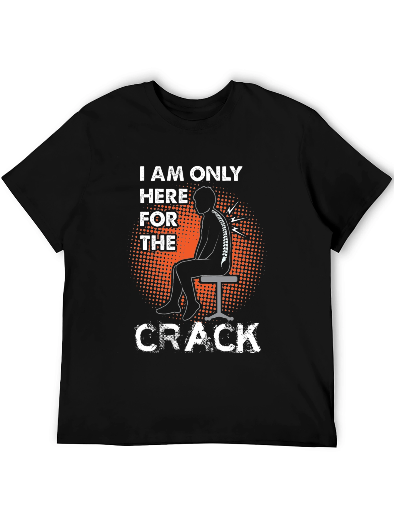 Black Chiropractor Humor T-Shirt - I'm Here For The Crack! view 5