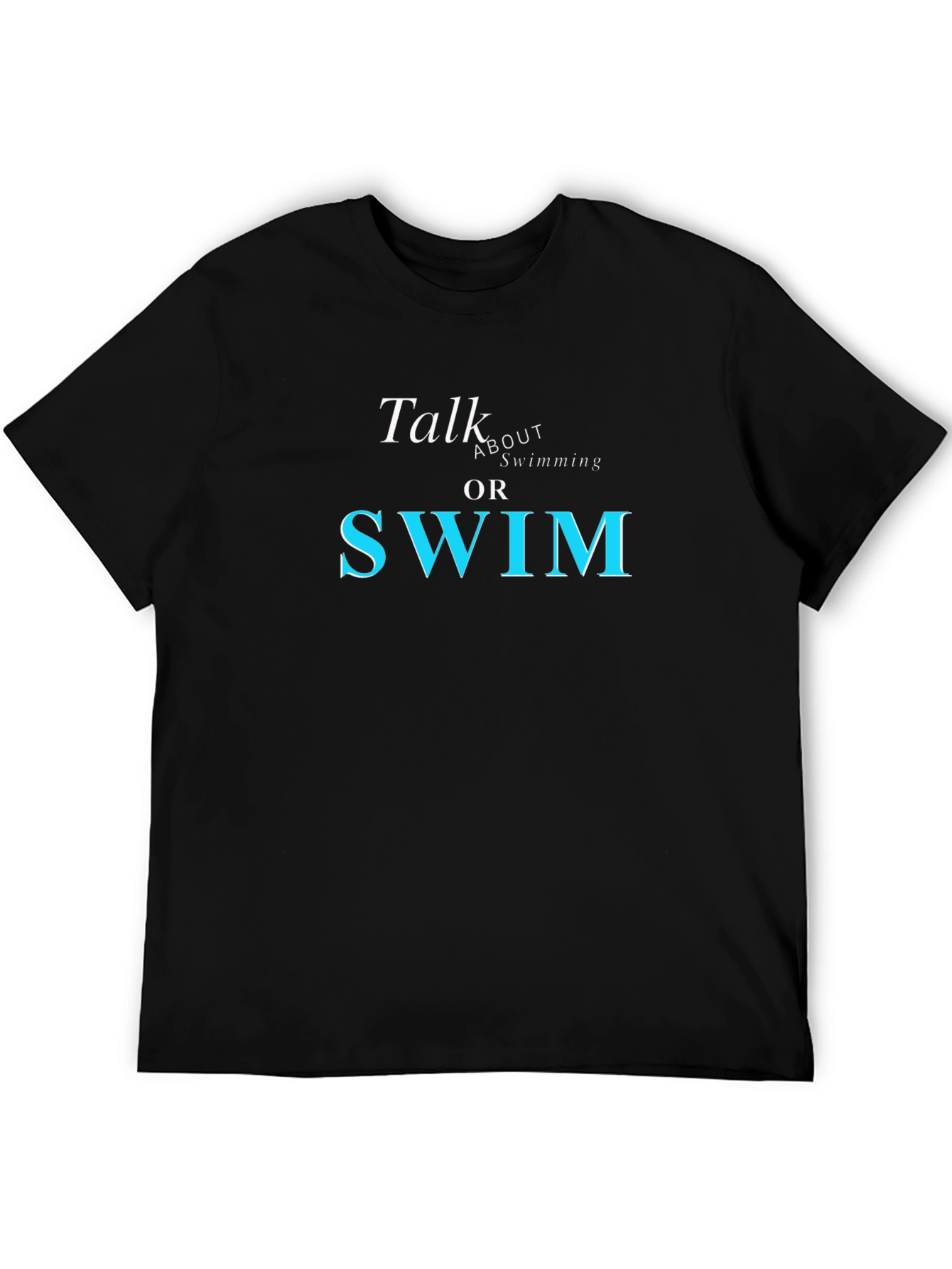 Black Talk About Swimming Or SWIM - Graphic T-Shirt view 5
