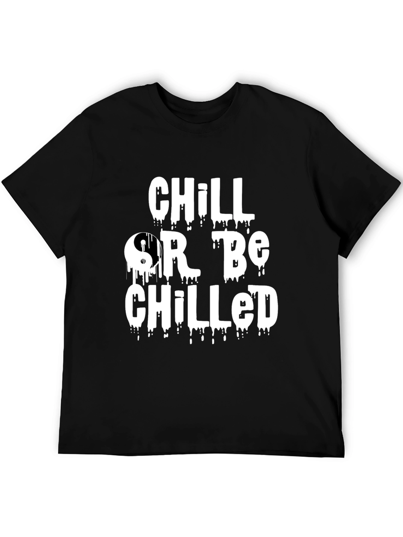 Black Chill Or Be Chilled Graphic Tee view 5