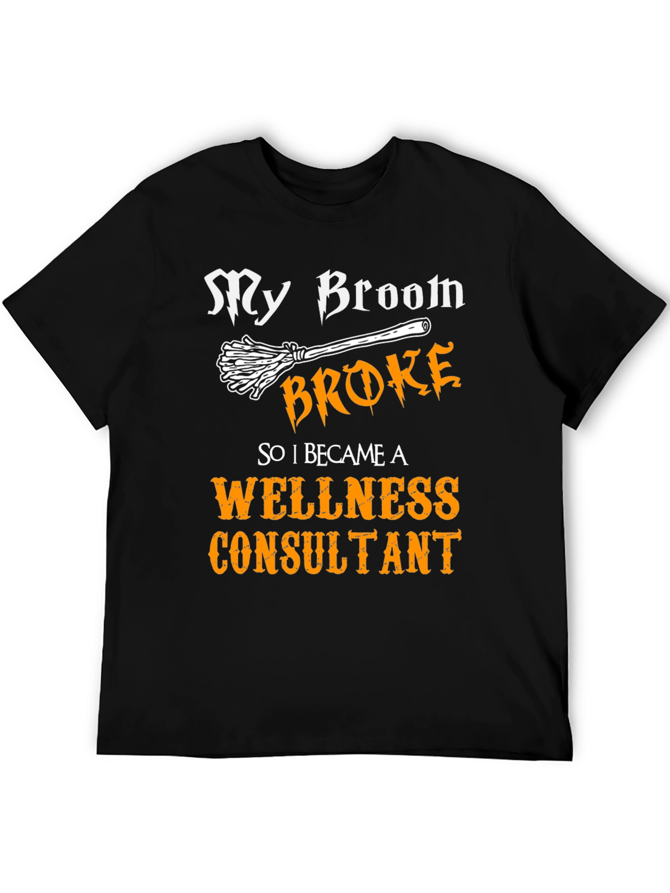Black My Broom Broke Wellness Consultant T-Shirt view 5