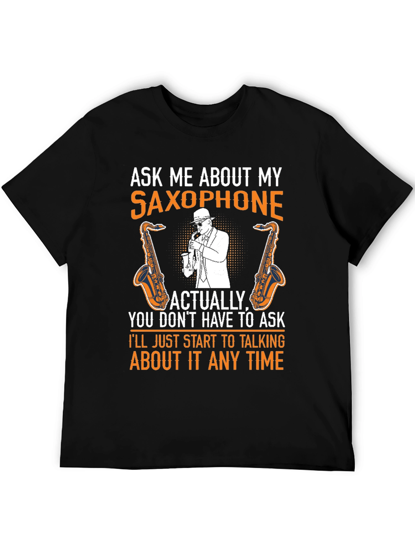 Black Saxophone Lover T-Shirt: Ask Me About My Saxophone! view 5