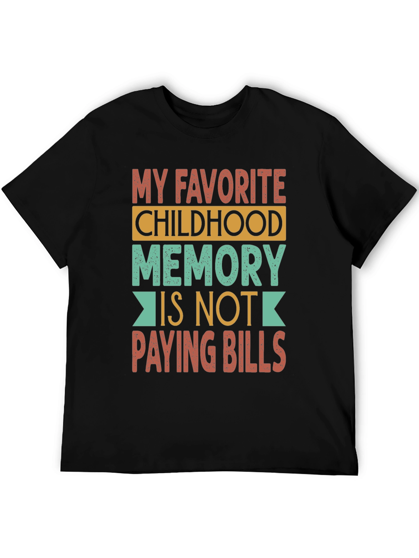 Black Funny Childhood Memory T-Shirt - Not Paying Bills view 5