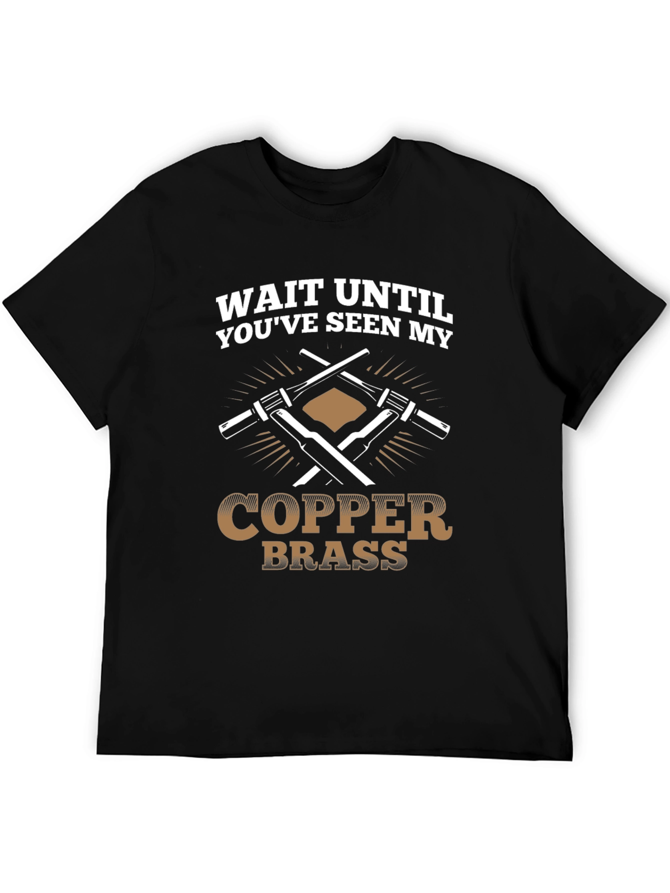 Black Wait Until You've Seen My Copper Brass T-Shirt view 5
