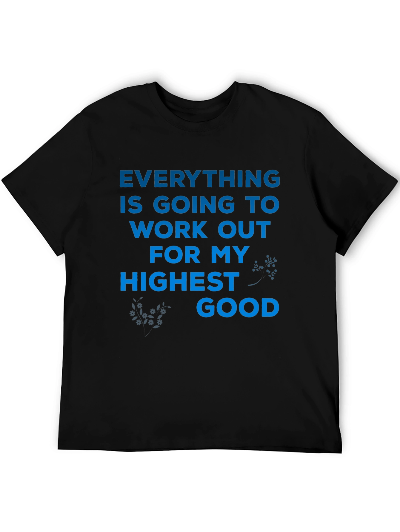 Black Inspirational Message Tee: Everything Will Work Out view 5