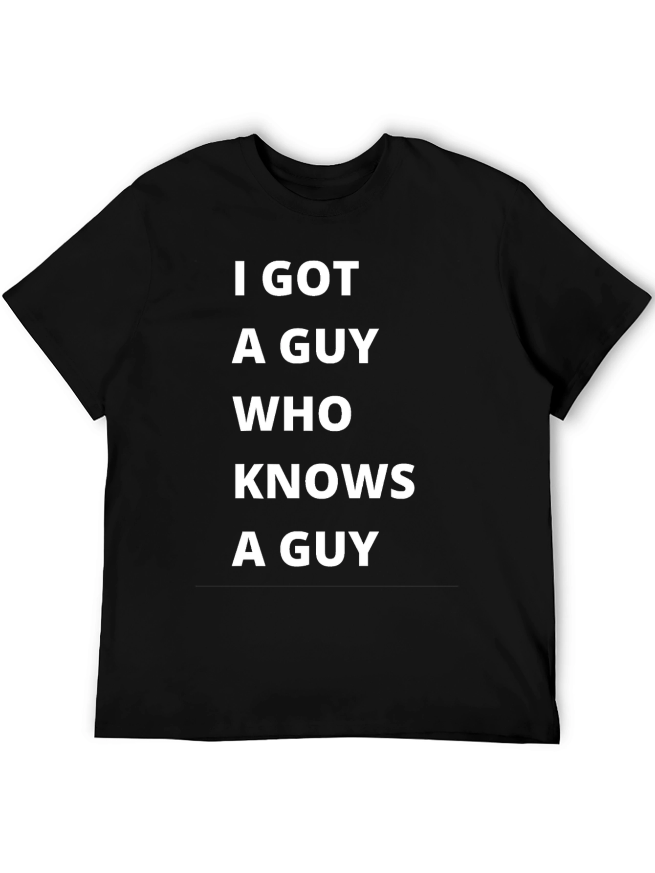 Black I Got A Guy T-Shirt Funny Graphic Tee view 5