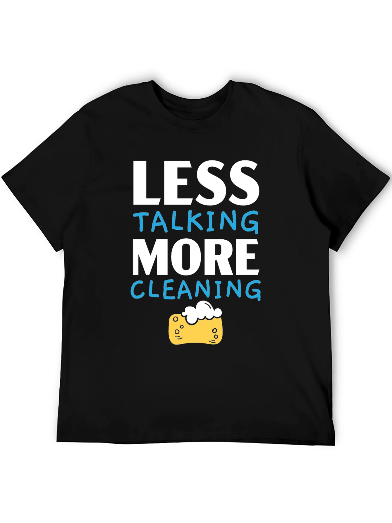 Black Less Talking More Cleaning Graphic T-Shirt view 5