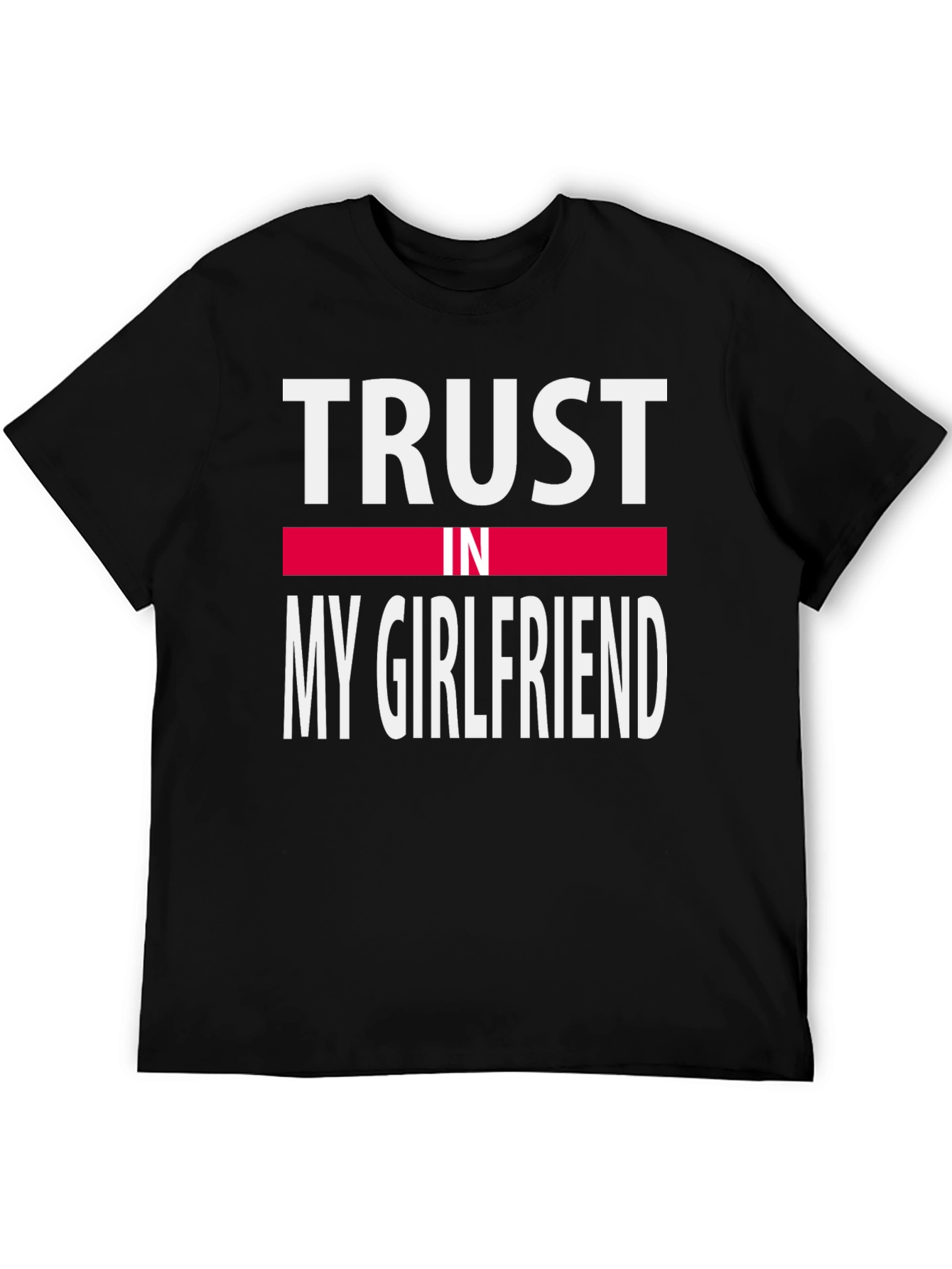Black Trust In My Girlfriend T-Shirt - Funny Couple Tee view 5