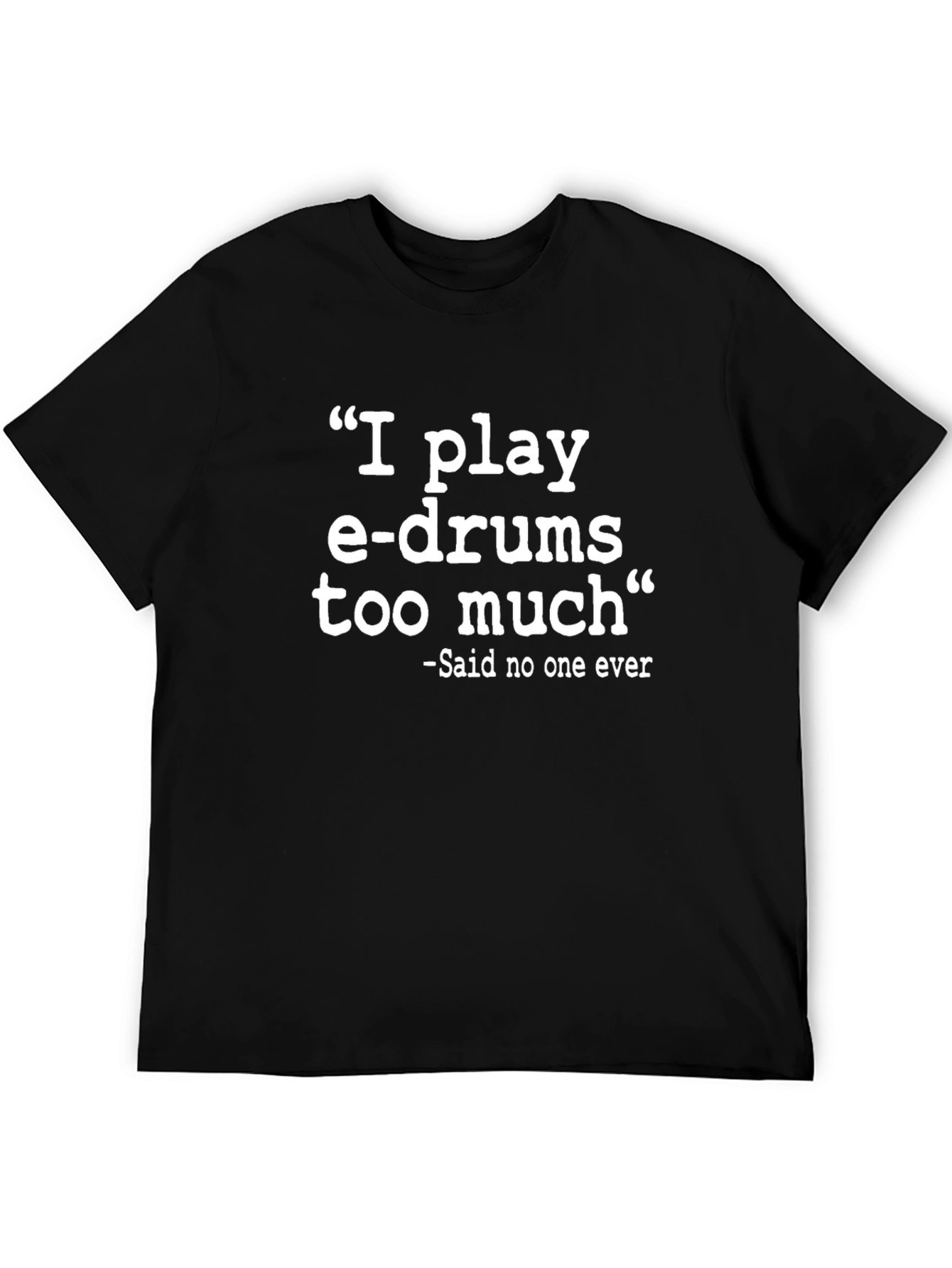 Black I Play E-Drums Funny Graphic Tee view 5