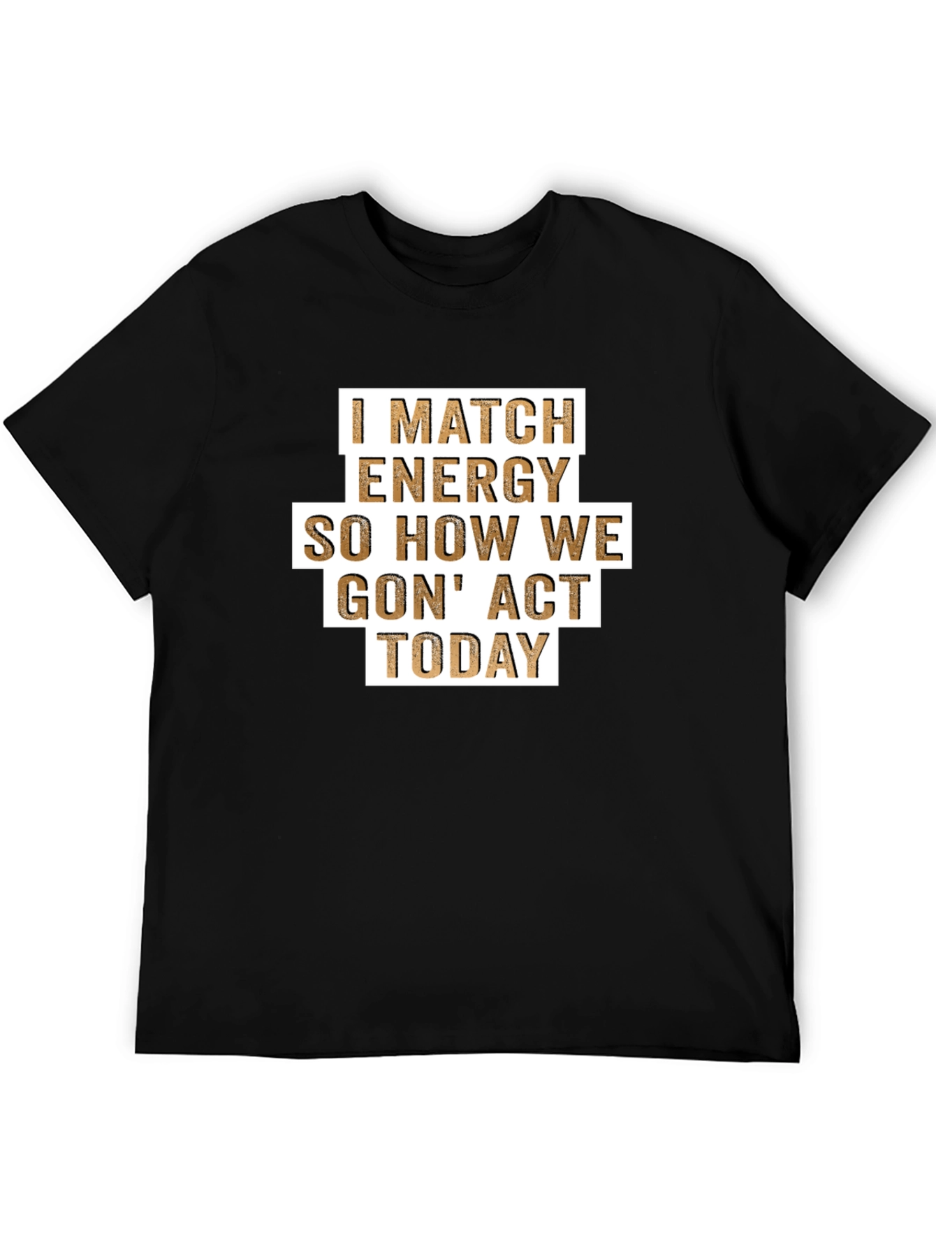 Black I Match Energy T-Shirt - Funny Graphic Tee view 5