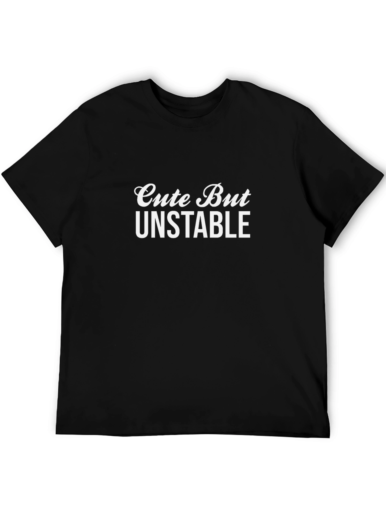 Black Cute But Unstable T-Shirt - Funny Slogan Tee view 5