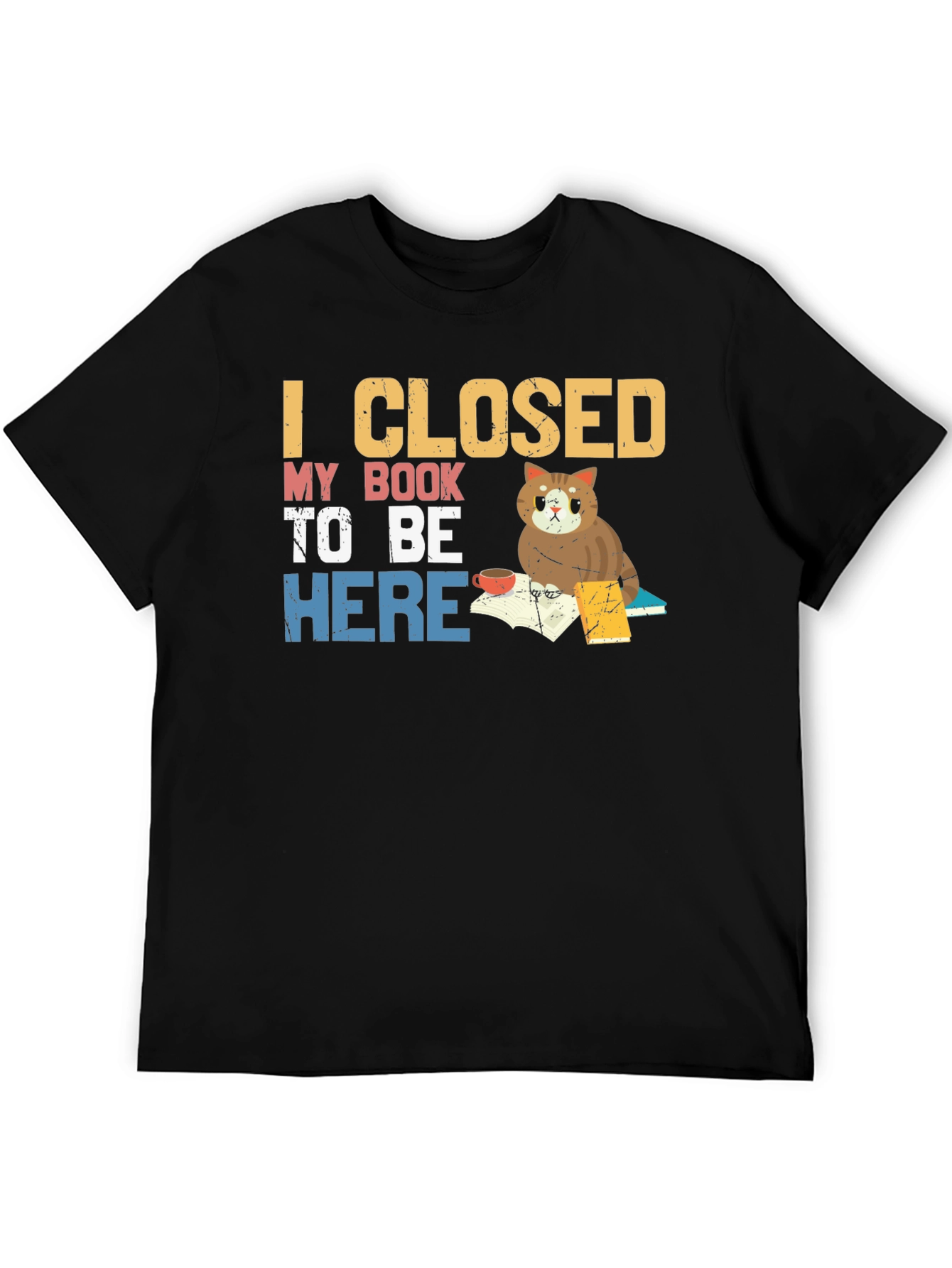 Black I Closed My Book to Be Here T-Shirt view 5