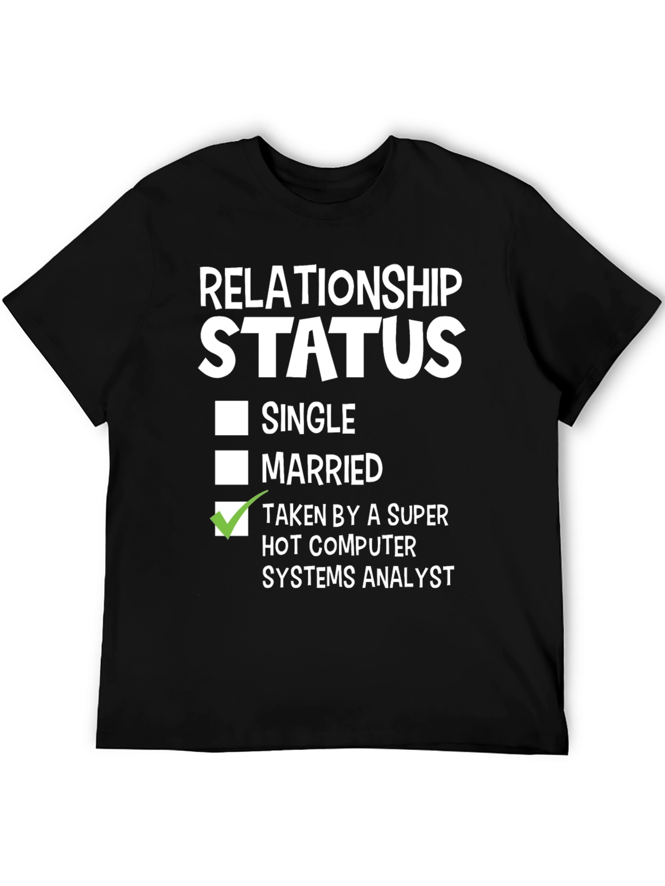 Black Relationship Status: Taken Computer Systems Analyst T-Shirt view 5