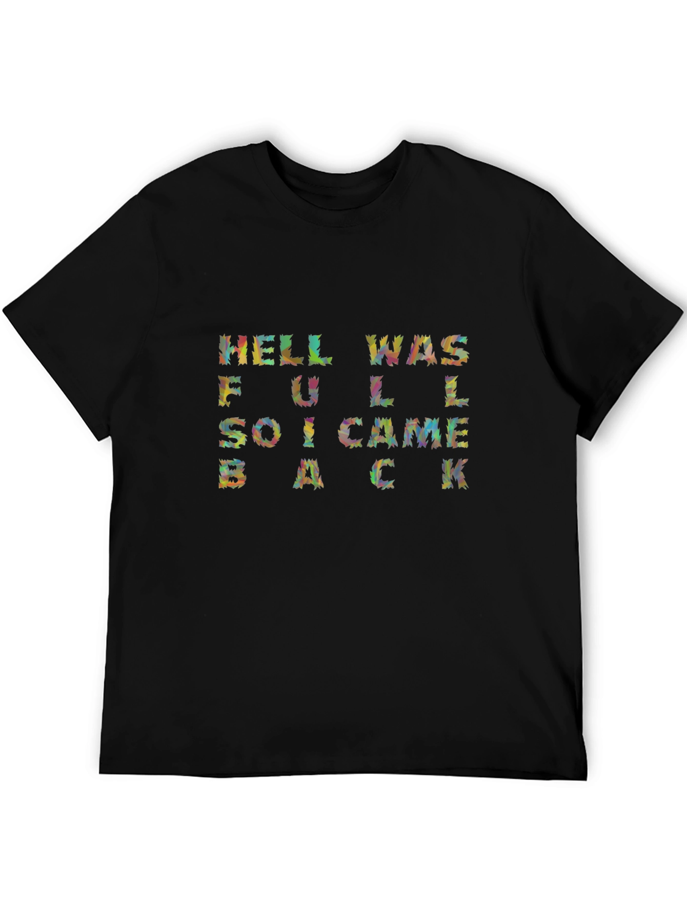 Black Hell Was Full T-Shirt - Funny Graphic Tee for Men view 5