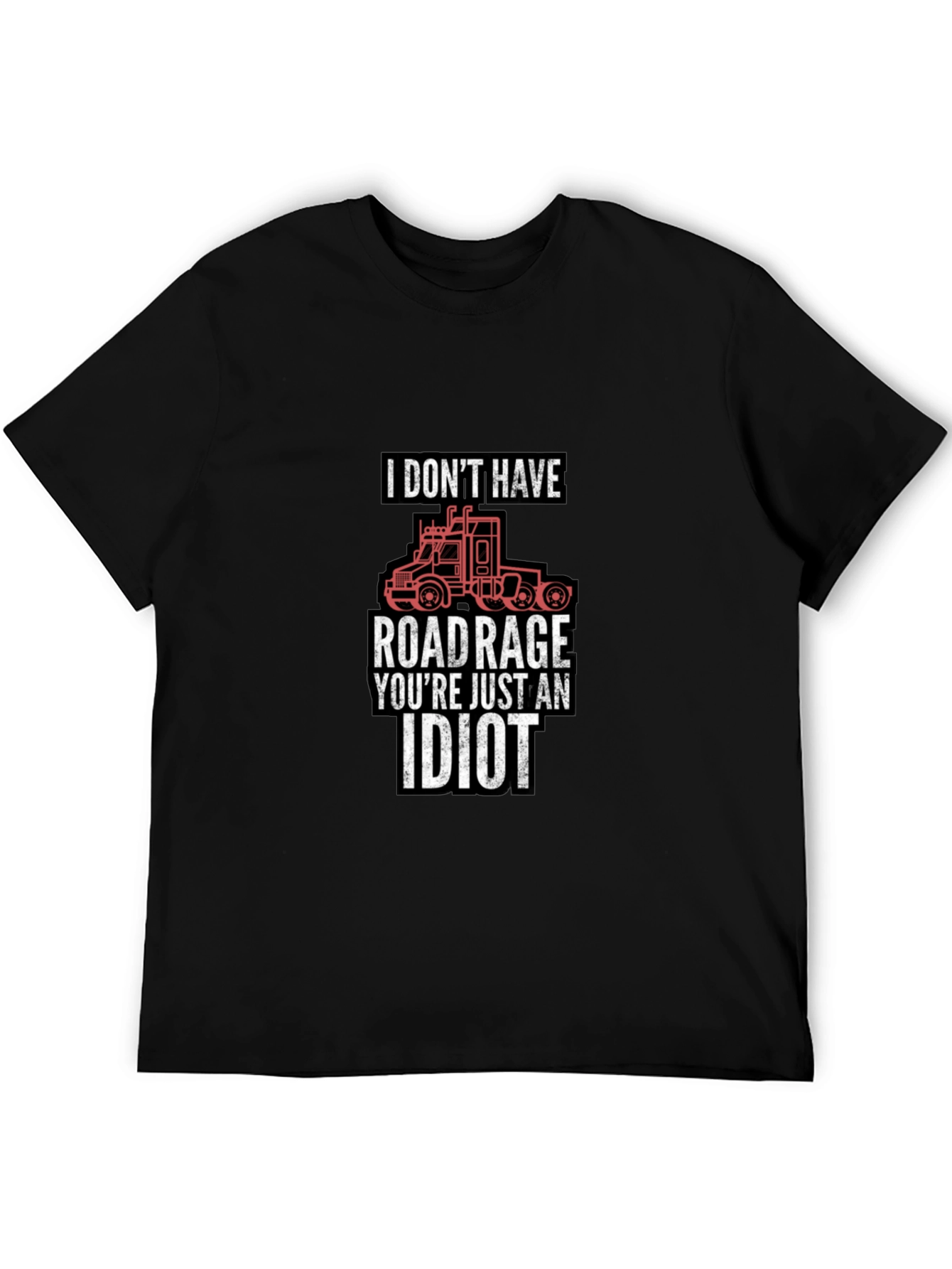 Black Road Rage Trucker T-Shirt: I Don't Have Road Rage view 5